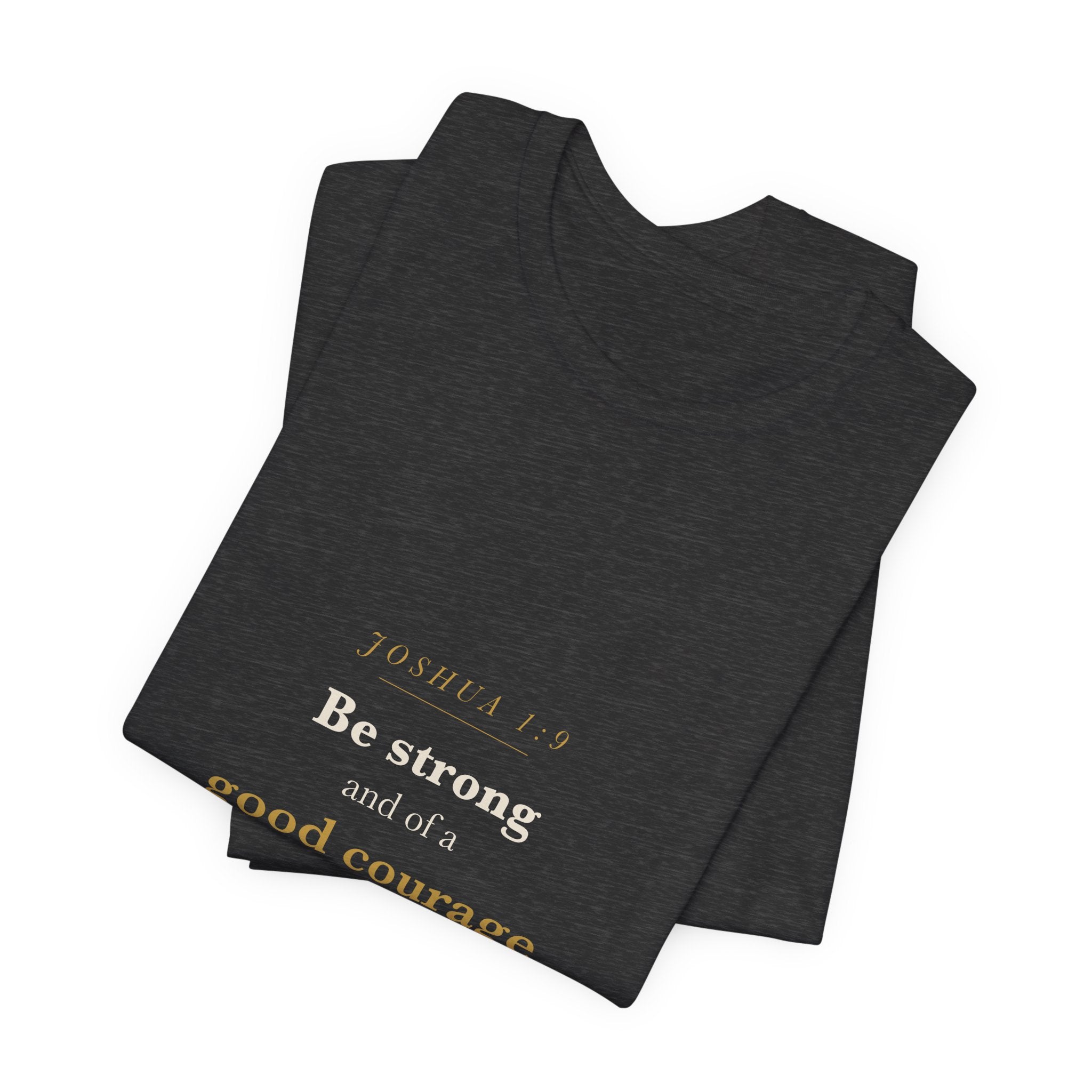 Joshua 1:9 Scripture Tee — Be Strong and Courageous