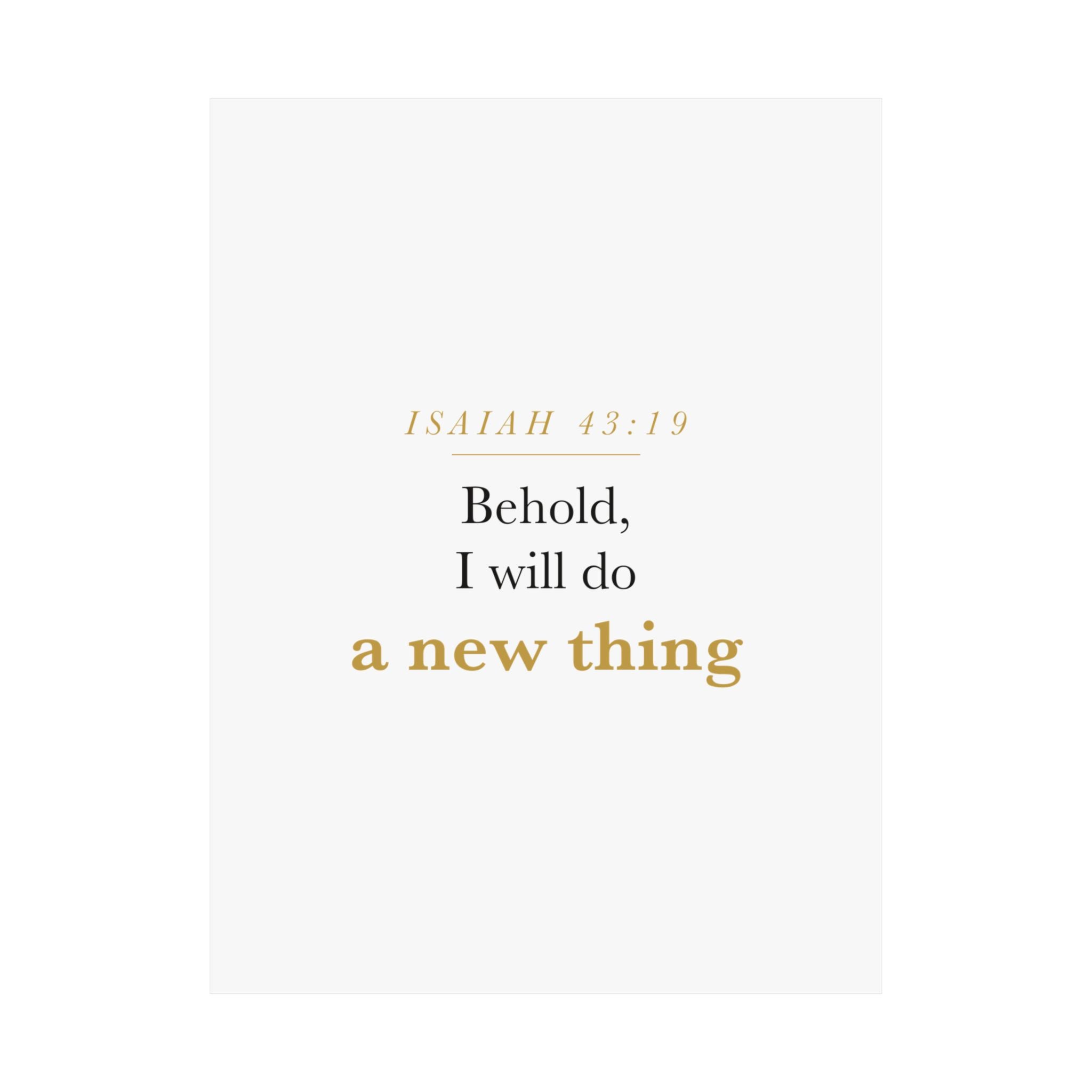 New Beginnings Christian Gift Fresh Start — Behold I Will Do a New Thing, Isaiah 43:19 ASV Scripture Wall Art Poster