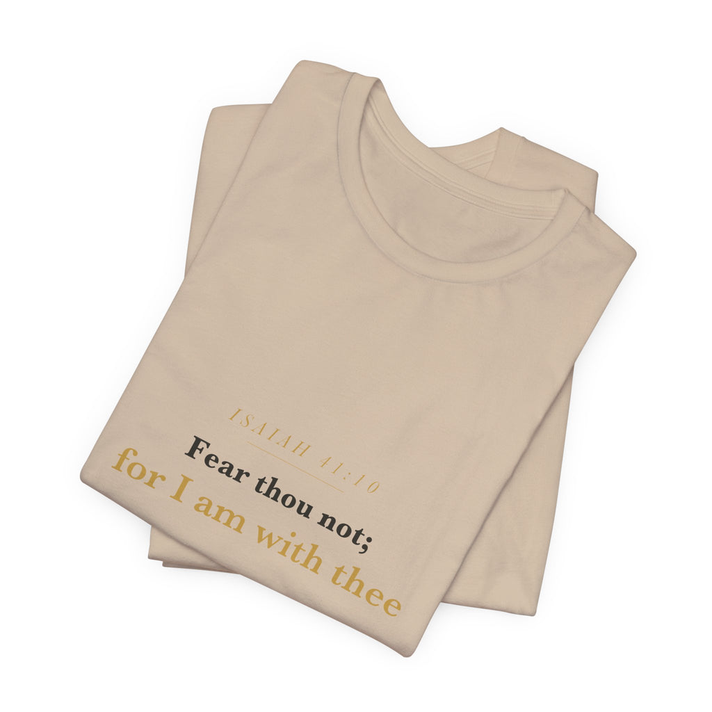 Fear Thou Not — Isaiah 41:10 Scripture Tee · Light