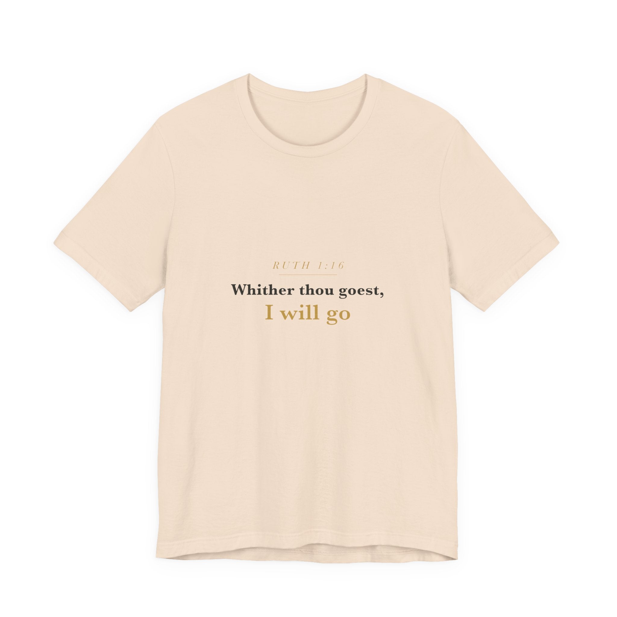 Whither Thou Goest — Ruth 1:16 Scripture Tee · Light
