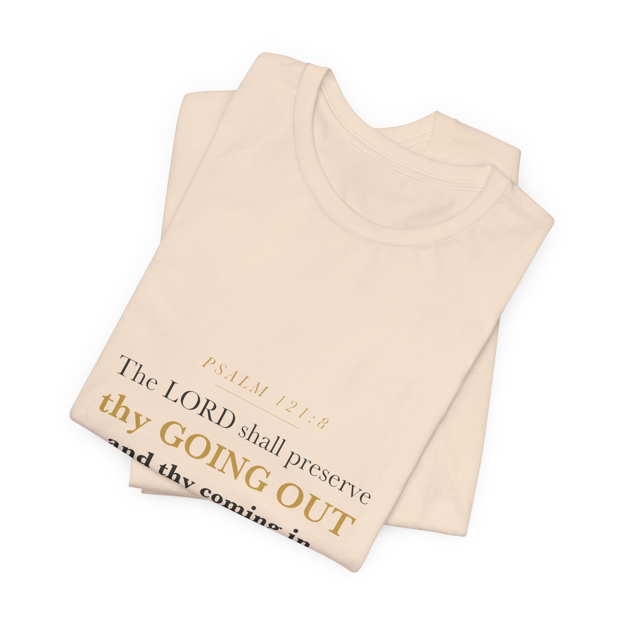 Thy Going Out and Thy Coming In Psalm 121:8 Off to College Gift Tee | Elegant Christian Shirt for Graduate Leaving Home