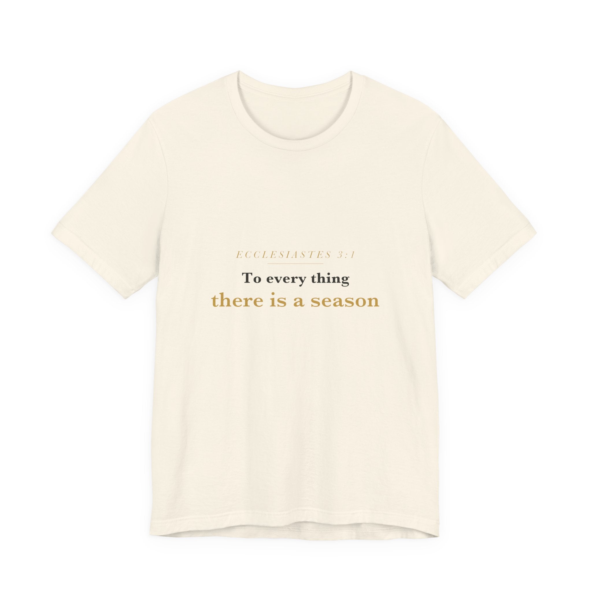 To Every Thing a Season — Ecclesiastes 3:1 Scripture Tee · Light