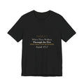 Firefighter Christian Gift Walk Through the Fire Not Burned Isaiah 43:2 Faith Shirt for Men Firefighter Tee