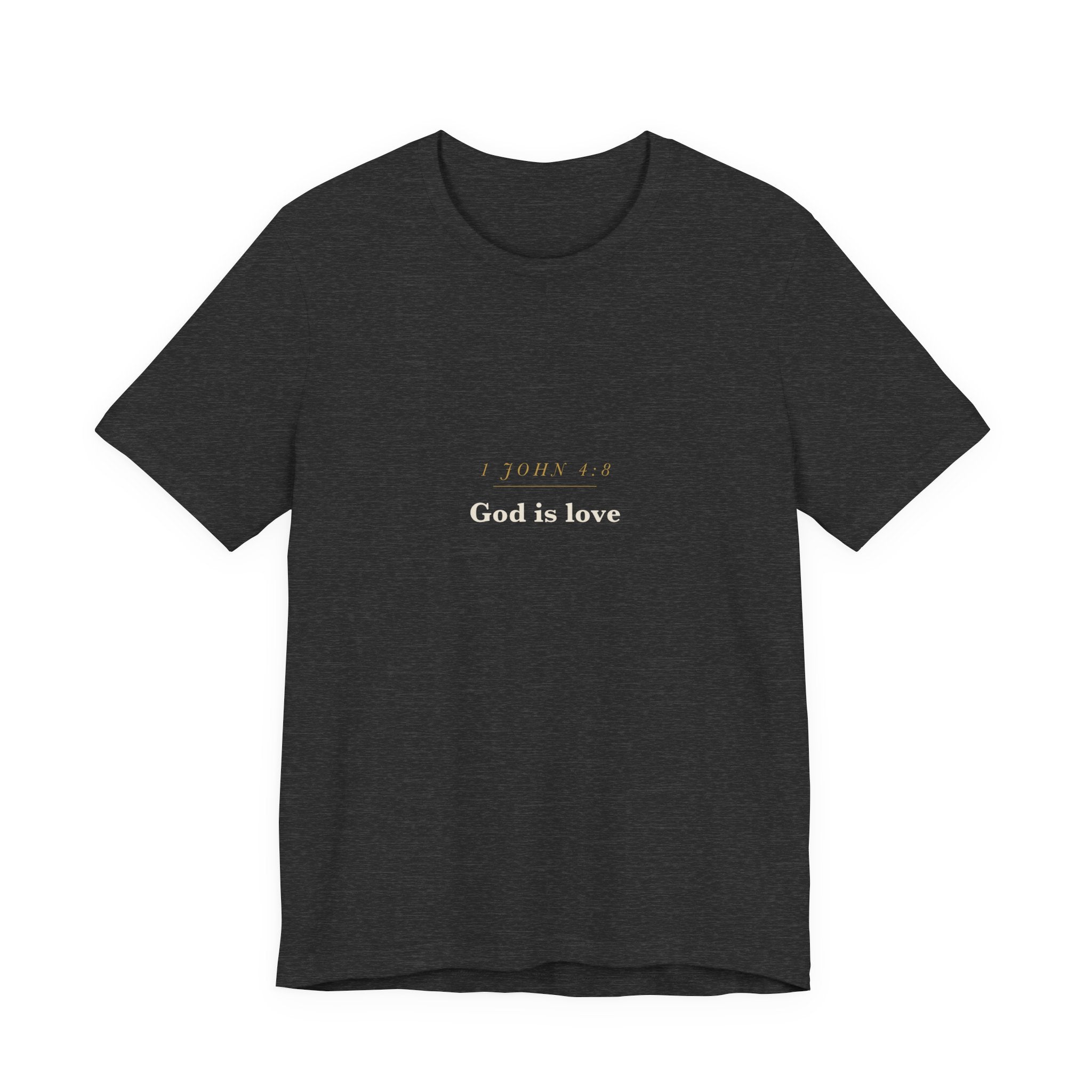 God Is Love — 1 John 4:8 Scripture Tee