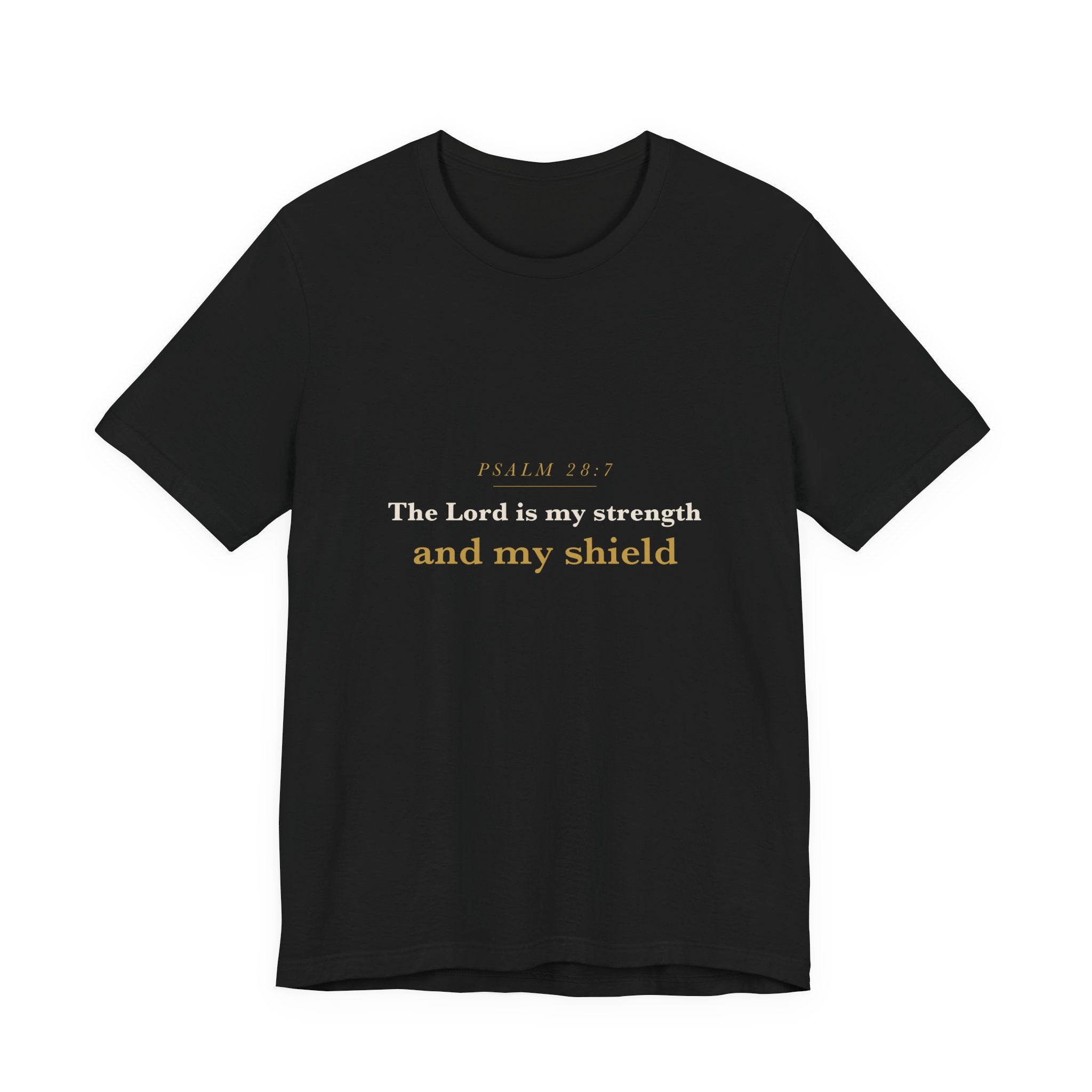 The Lord Is My Strength — Psalm 28:7 Scripture Tee