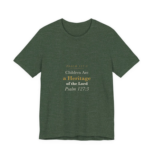 Children Are a Heritage of the Lord - Psalm 127:3 Father's Day Christian Dad Scripture Shirt - Elegant Serif Tee (Dark)