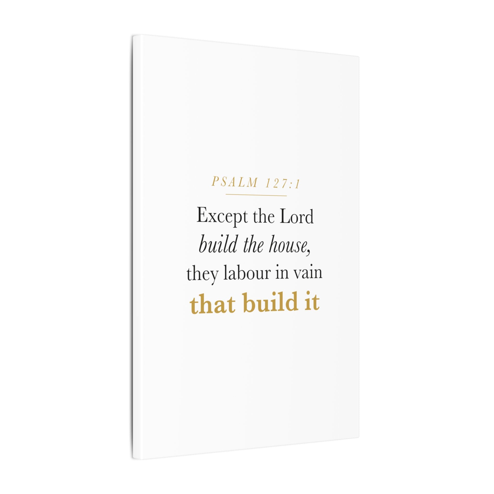 Christian Housewarming Gift Scripture Sign — Except the Lord Build the House, Psalm 127:1 New Home Blessing Canvas