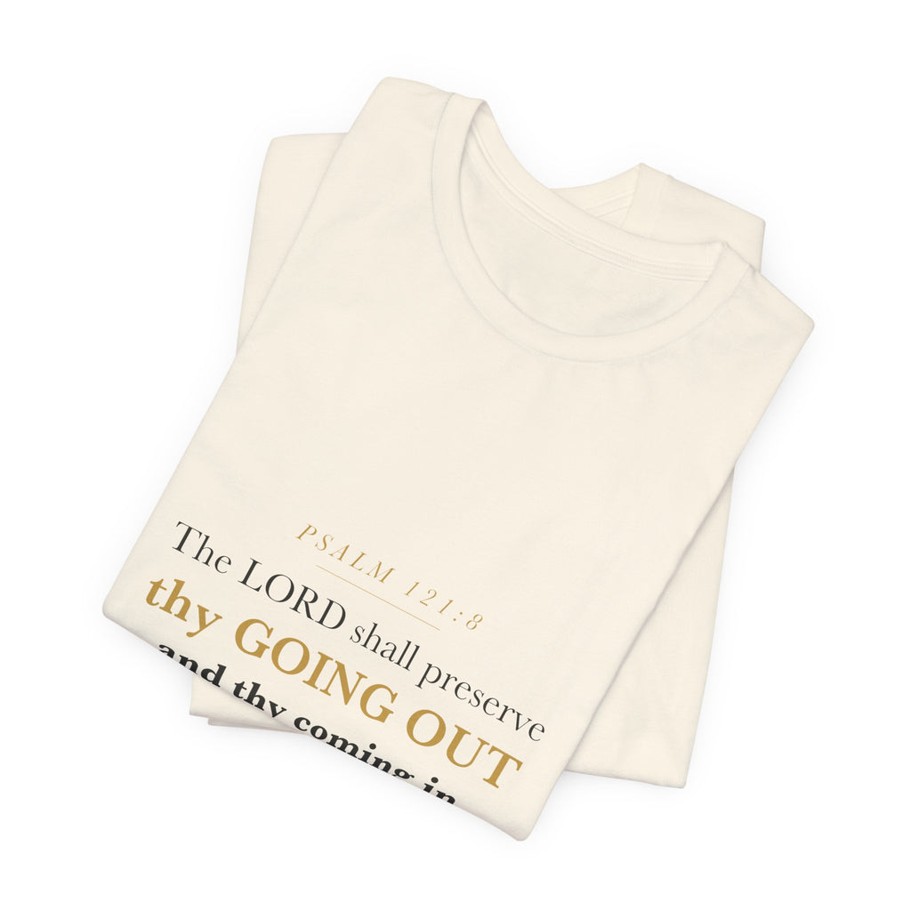 Thy Going Out and Thy Coming In Psalm 121:8 Off to College Gift Tee | Elegant Christian Shirt for Graduate Leaving Home