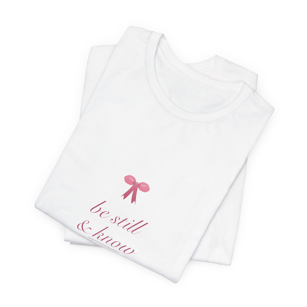 Be Still & Know Shirt, Coquette Christian Tee, Soft Girl Faith Aesthetic, Bible Verse Scripture