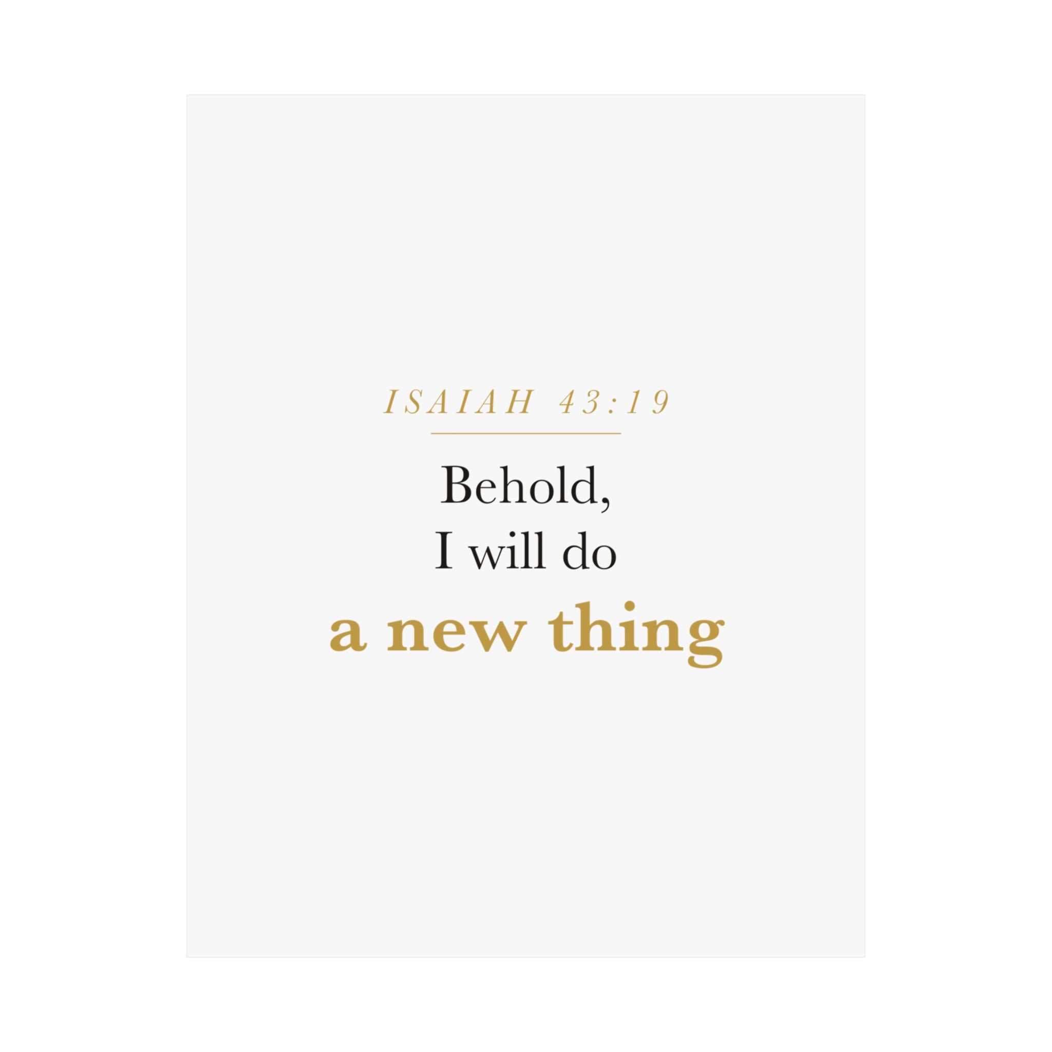 New Beginnings Christian Gift Fresh Start — Behold I Will Do a New Thing, Isaiah 43:19 ASV Scripture Wall Art Poster