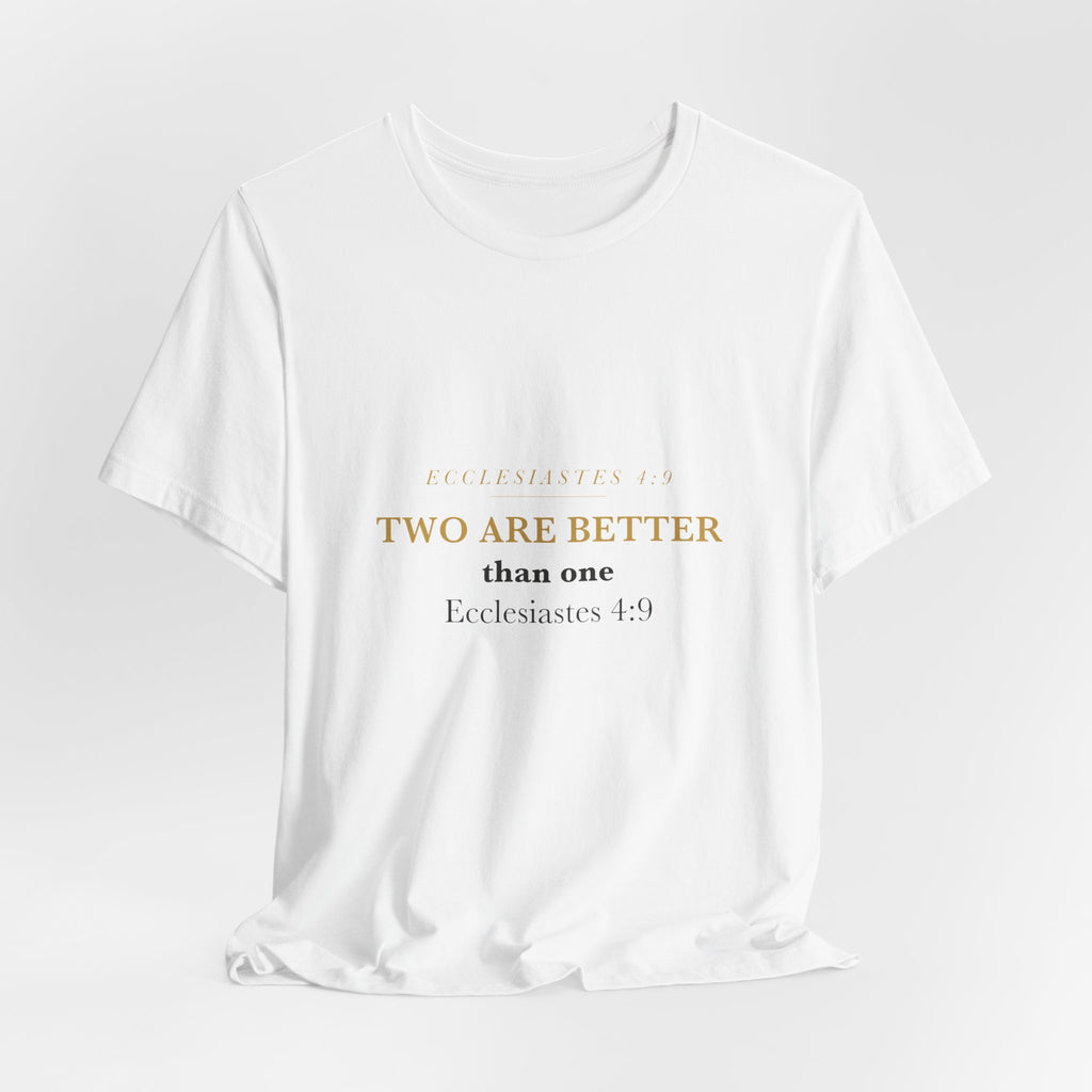 Two Are Better Than One Ecclesiastes 4:9 Womens Bible Study Group Matching Shirt