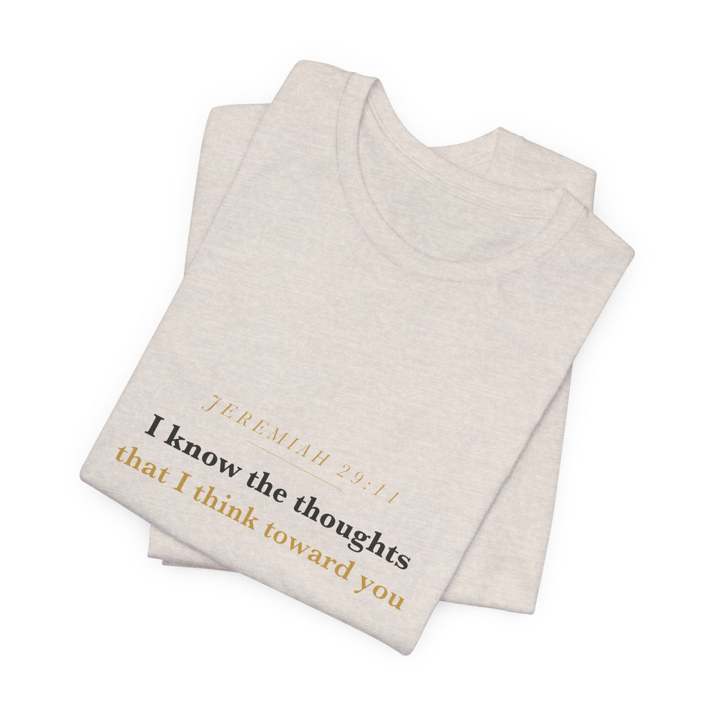 I Know the Thoughts I Think — Jeremiah 29:11 Scripture Tee · Light
