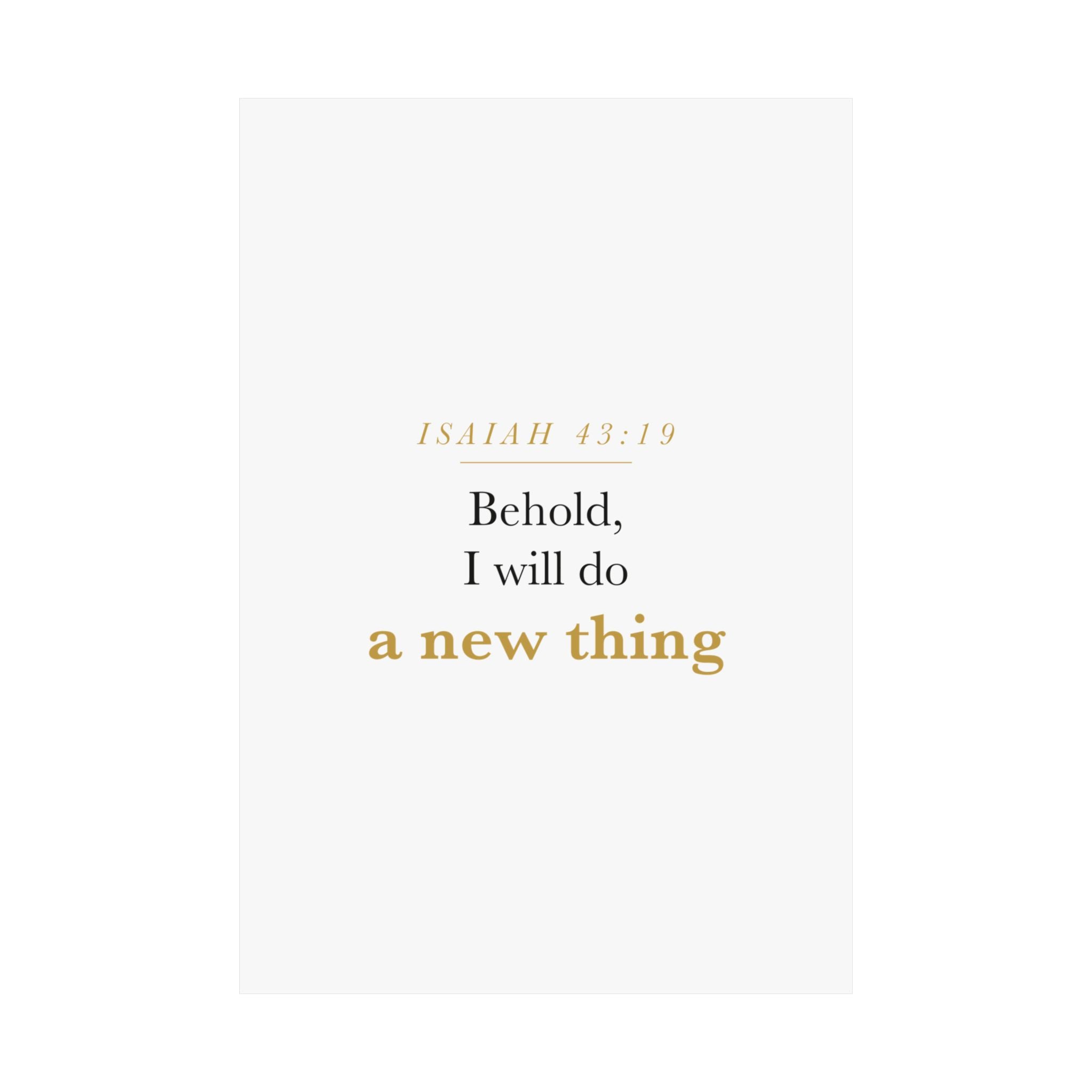 New Beginnings Christian Gift Fresh Start — Behold I Will Do a New Thing, Isaiah 43:19 ASV Scripture Wall Art Poster