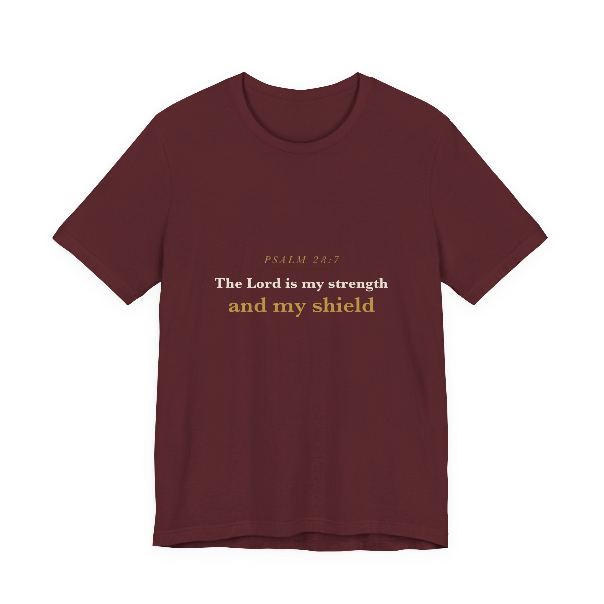 The Lord Is My Strength — Psalm 28:7 Scripture Tee