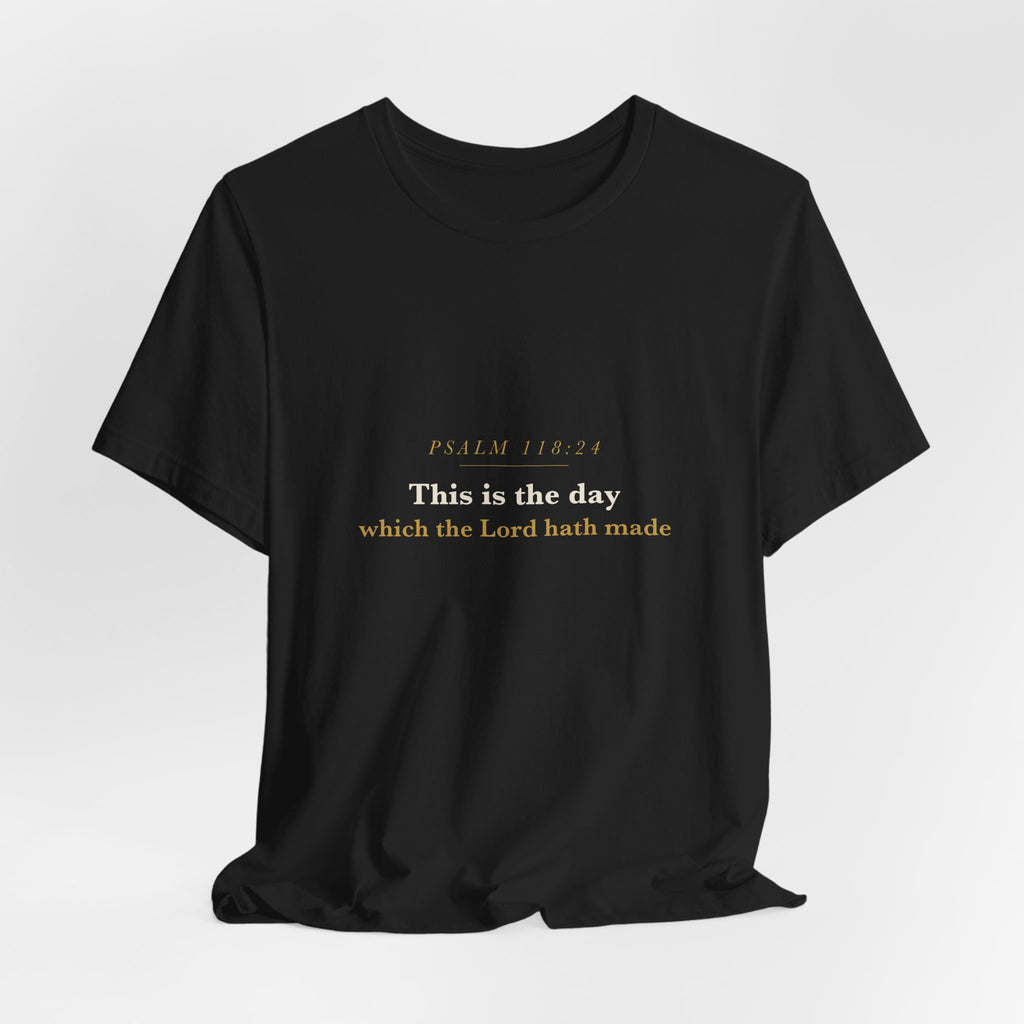 This Is the Day — Psalm 118:24 Scripture Tee