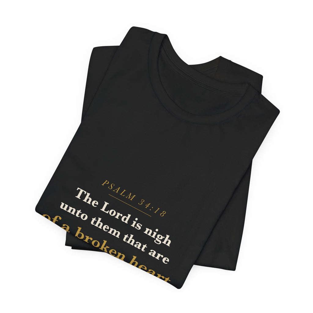 The Lord Is Nigh — Psalm 34:18 Scripture Tee