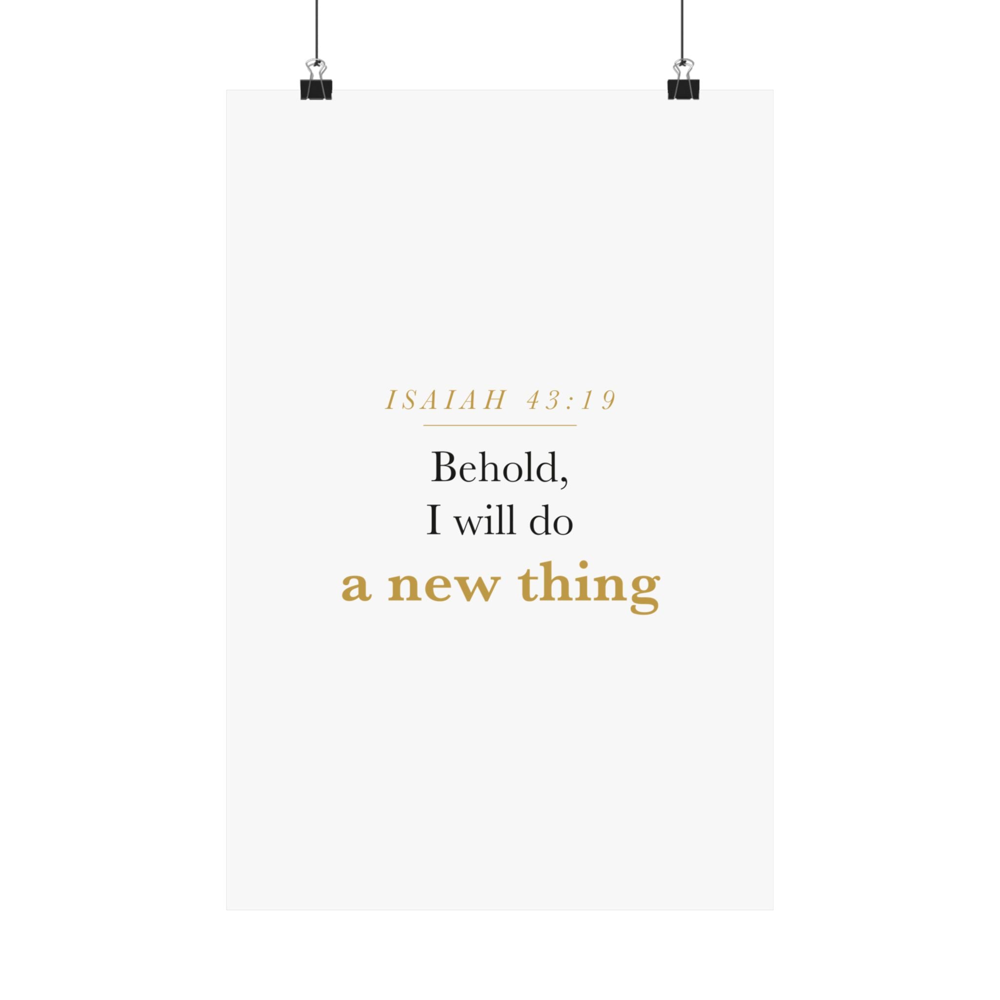 New Beginnings Christian Gift Fresh Start — Behold I Will Do a New Thing, Isaiah 43:19 ASV Scripture Wall Art Poster