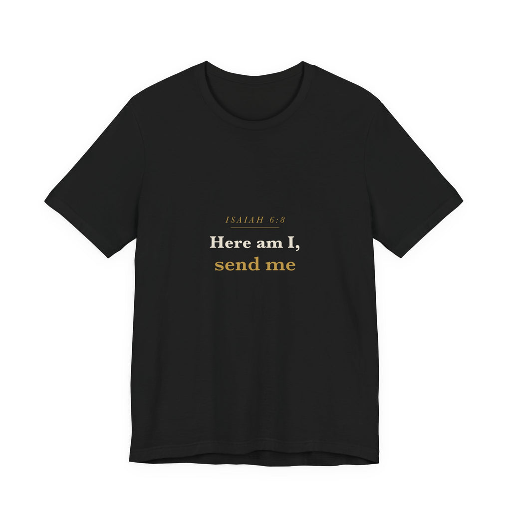 Isaiah 6:8 Scripture Tee — Here Am I, Send Me