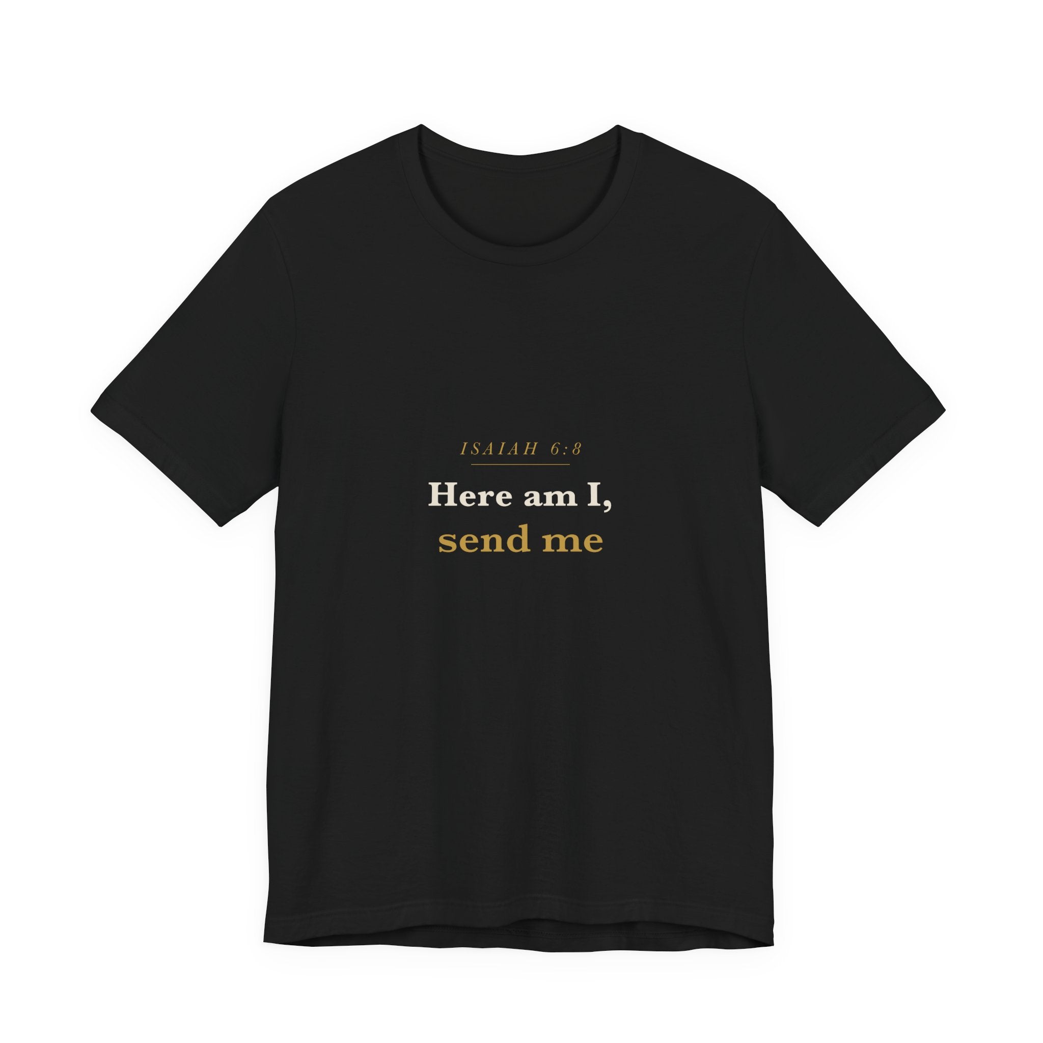 Isaiah 6:8 Scripture Tee — Here Am I, Send Me