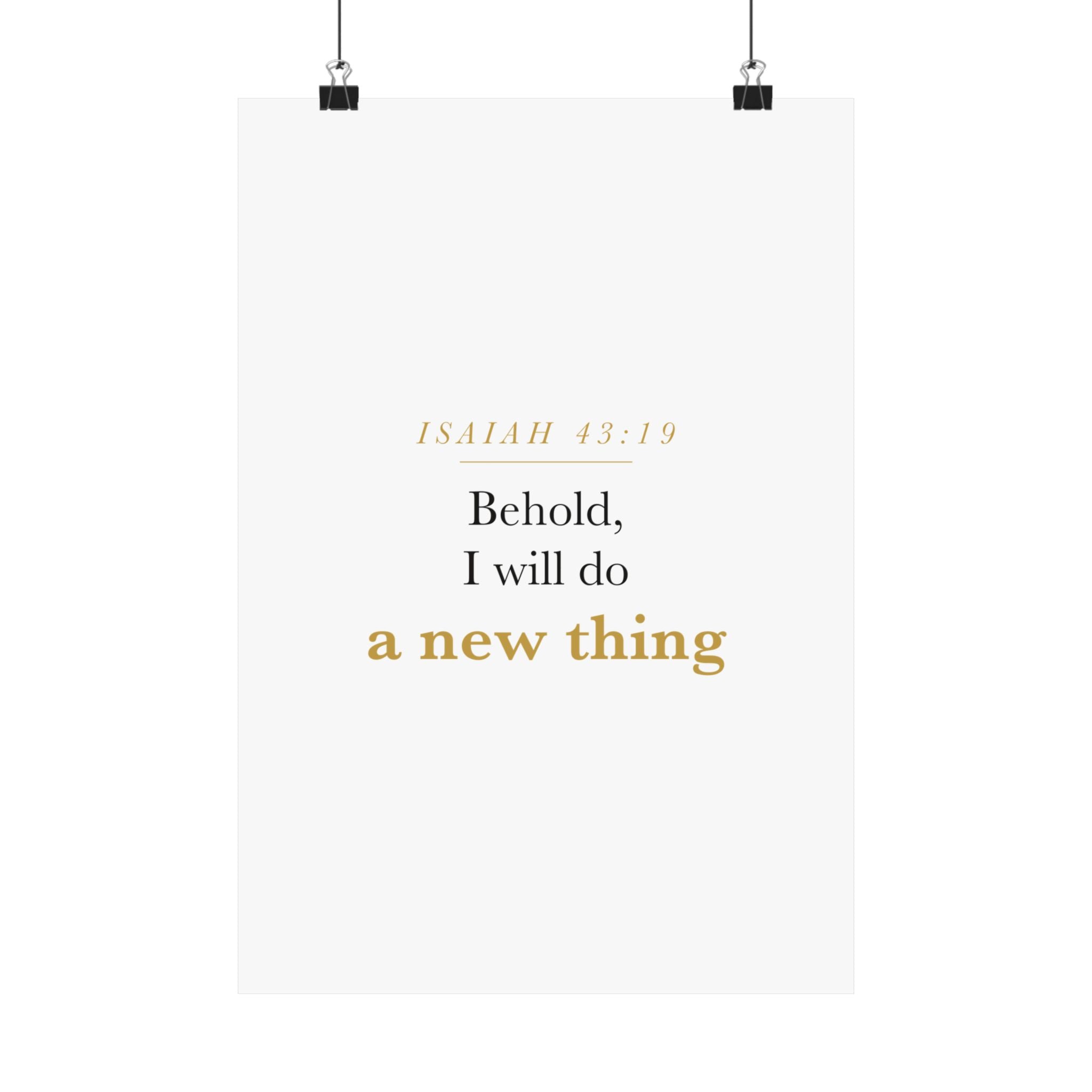 New Beginnings Christian Gift Fresh Start — Behold I Will Do a New Thing, Isaiah 43:19 ASV Scripture Wall Art Poster