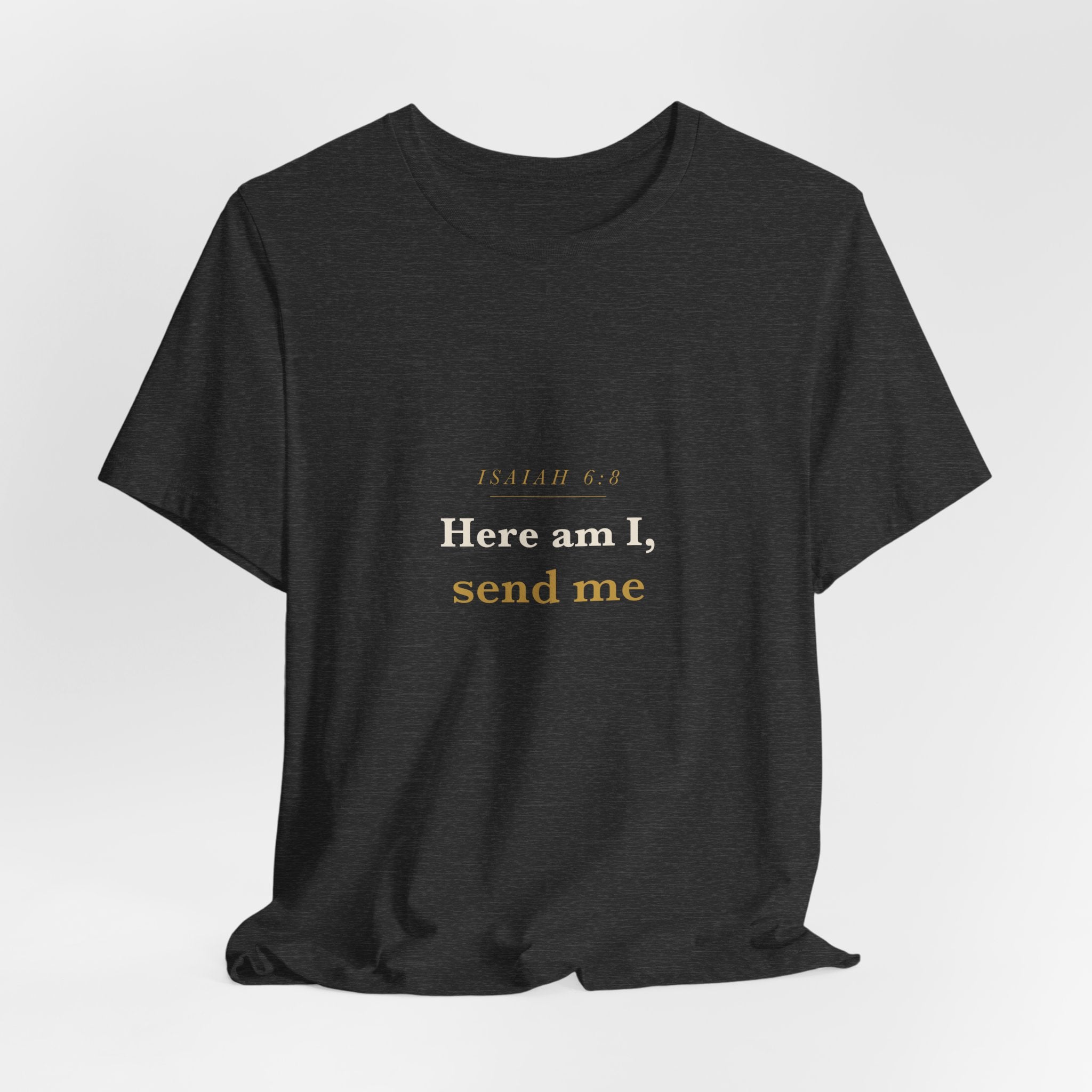 Isaiah 6:8 Scripture Tee — Here Am I, Send Me
