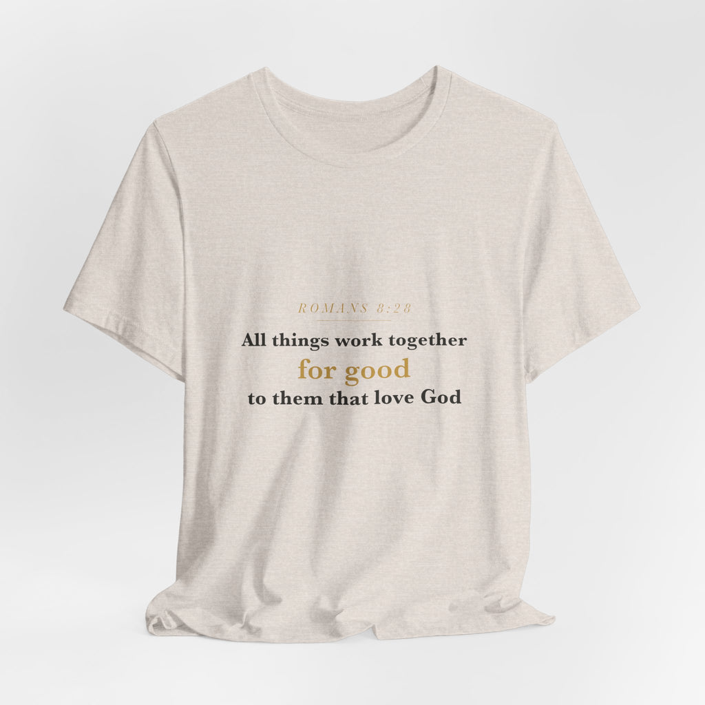 All Things Work Together — Romans 8:28 Scripture Tee · Light