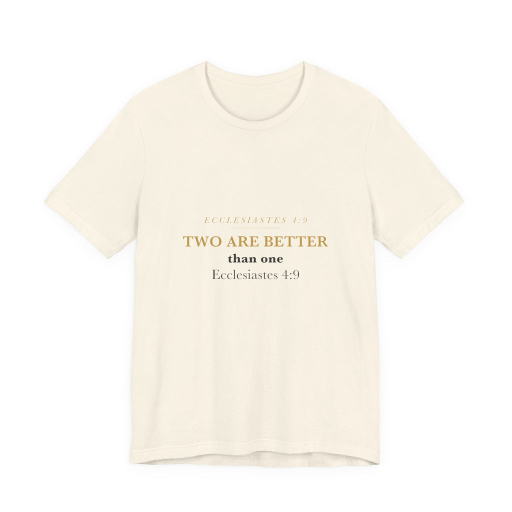 Two Are Better Than One Ecclesiastes 4:9 Womens Bible Study Group Matching Shirt