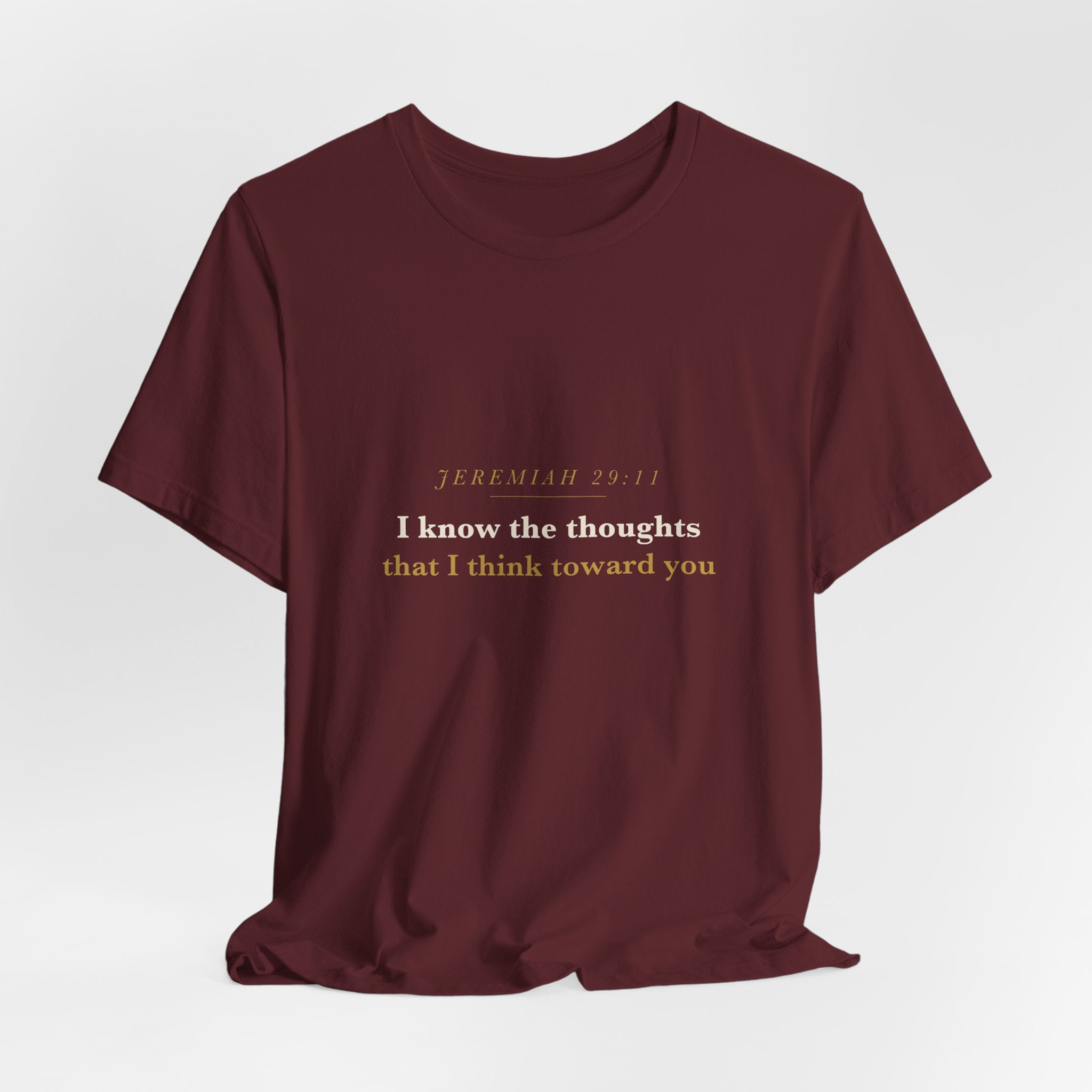 I Know the Thoughts I Think — Jeremiah 29:11 Scripture Tee