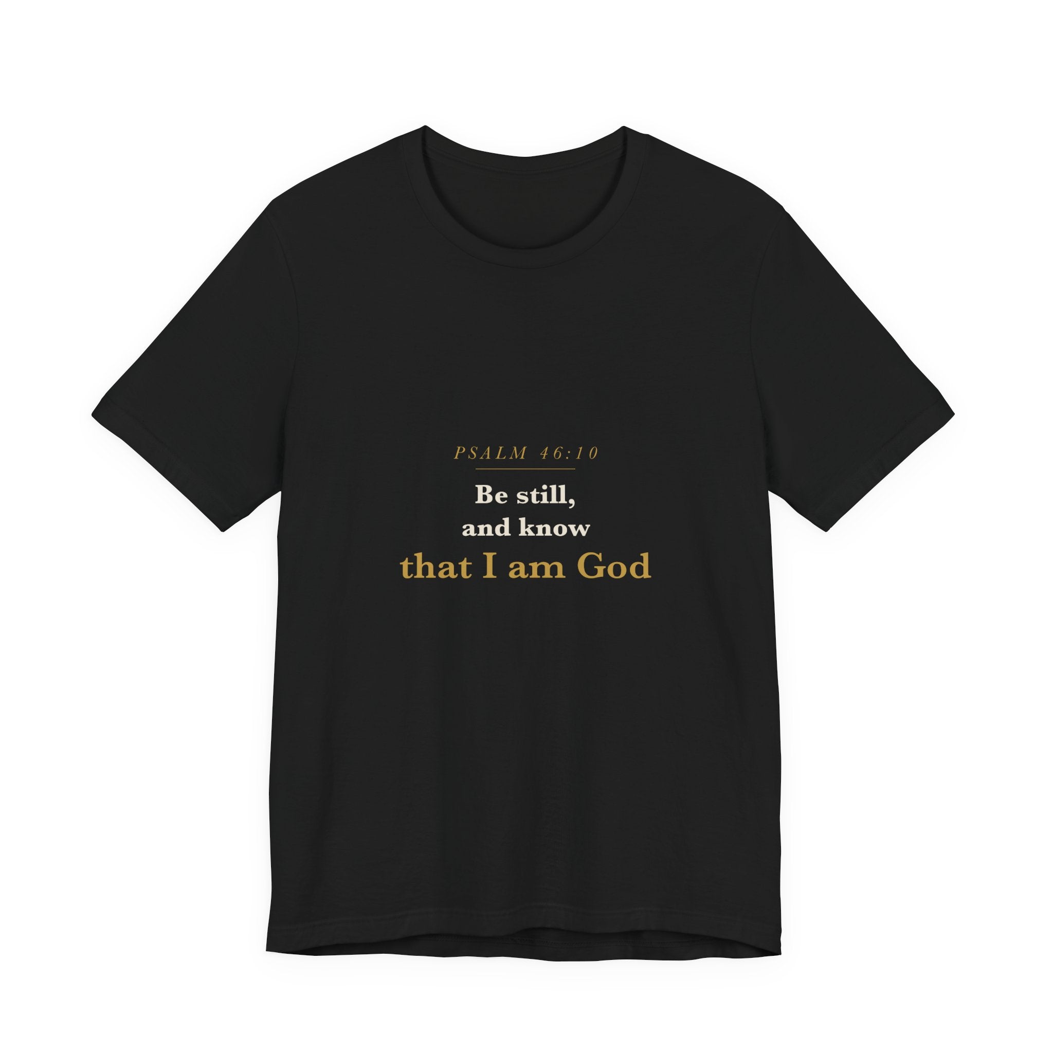 Be Still and Know — Psalm 46:10 Scripture Tee