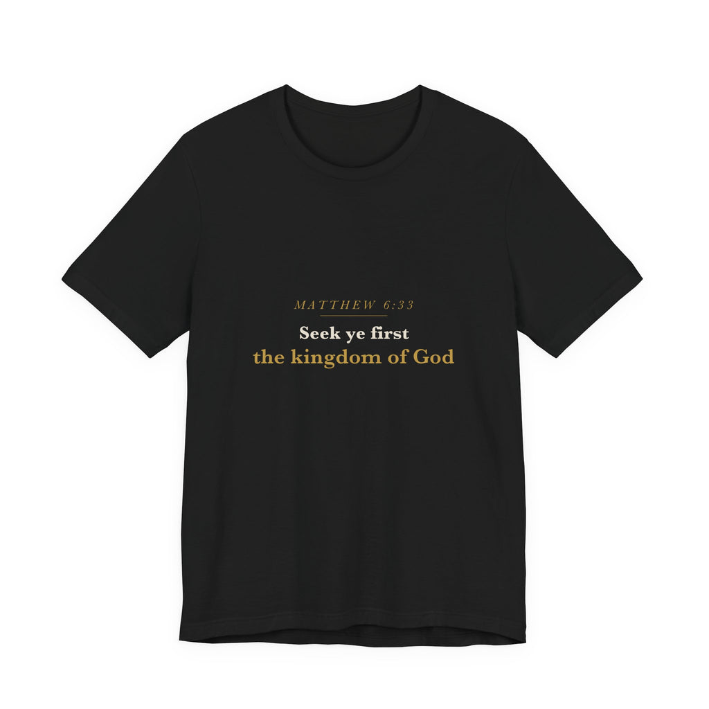 Seek Ye First — Matthew 6:33 Scripture Tee