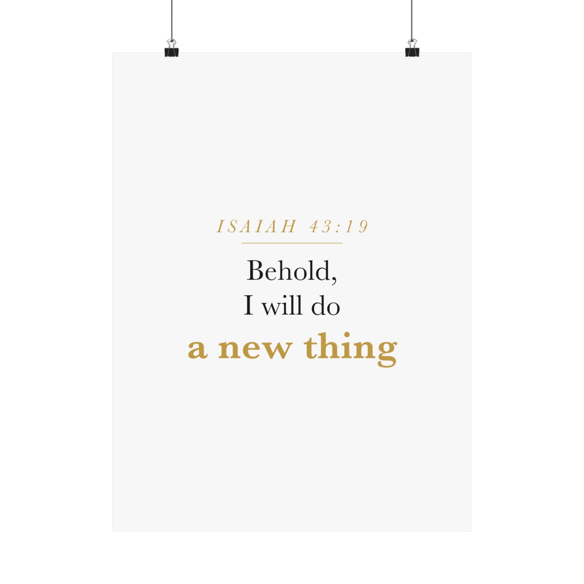 New Beginnings Christian Gift Fresh Start — Behold I Will Do a New Thing, Isaiah 43:19 ASV Scripture Wall Art Poster
