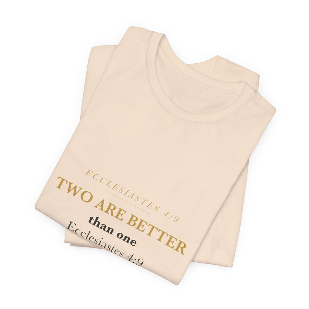 Two Are Better Than One Ecclesiastes 4:9 Womens Bible Study Group Matching Shirt