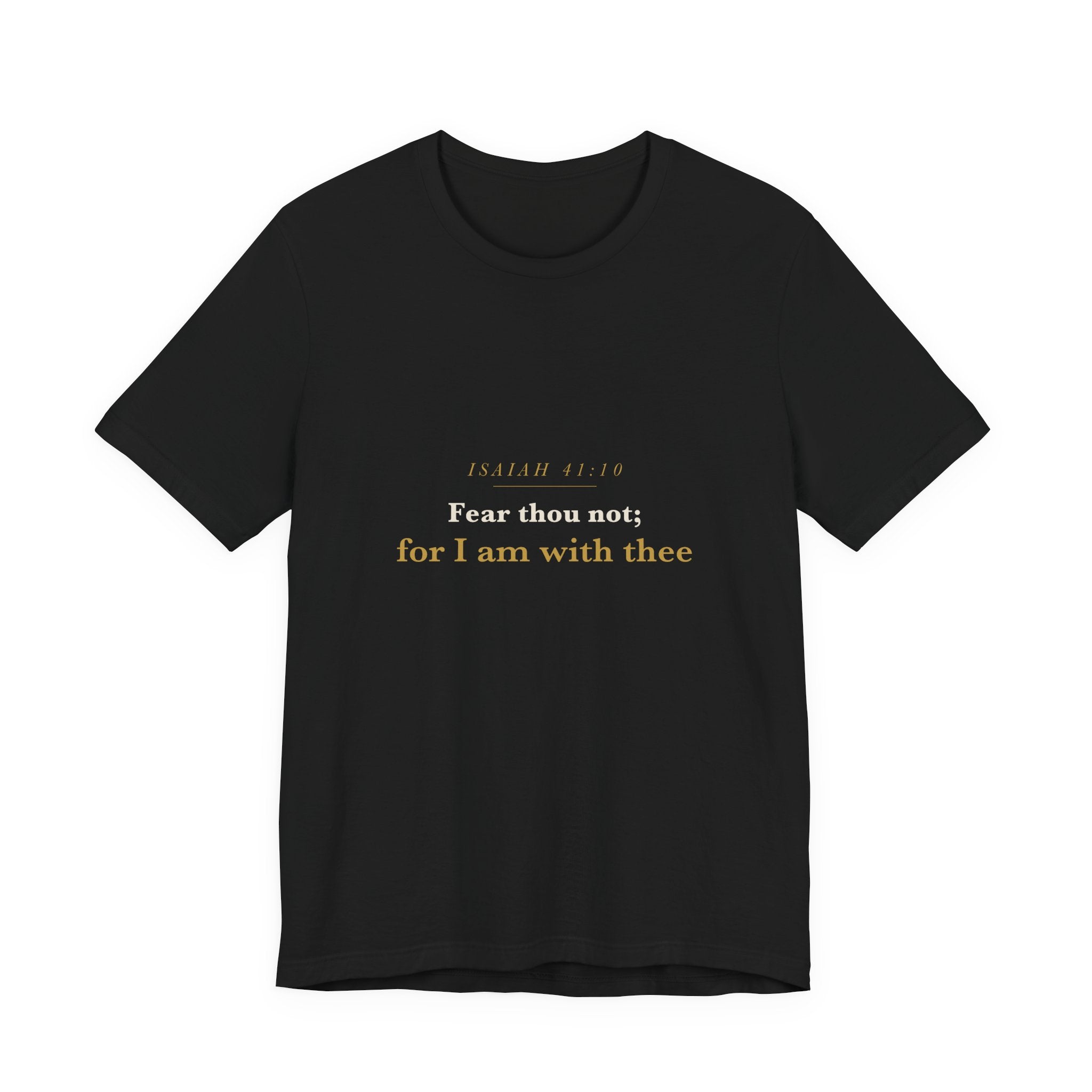 Fear Thou Not — Isaiah 41:10 Scripture Tee