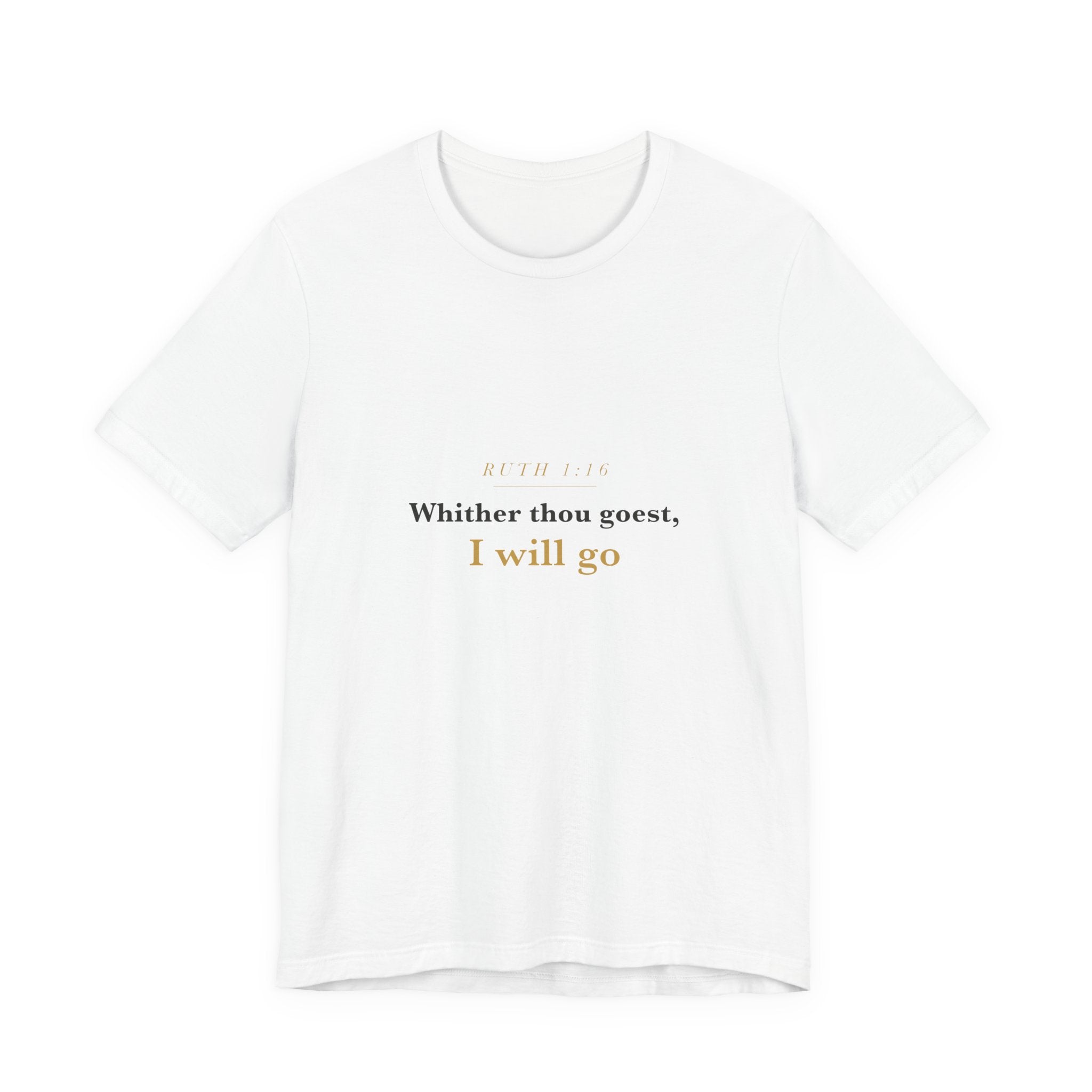 Whither Thou Goest — Ruth 1:16 Scripture Tee · Light