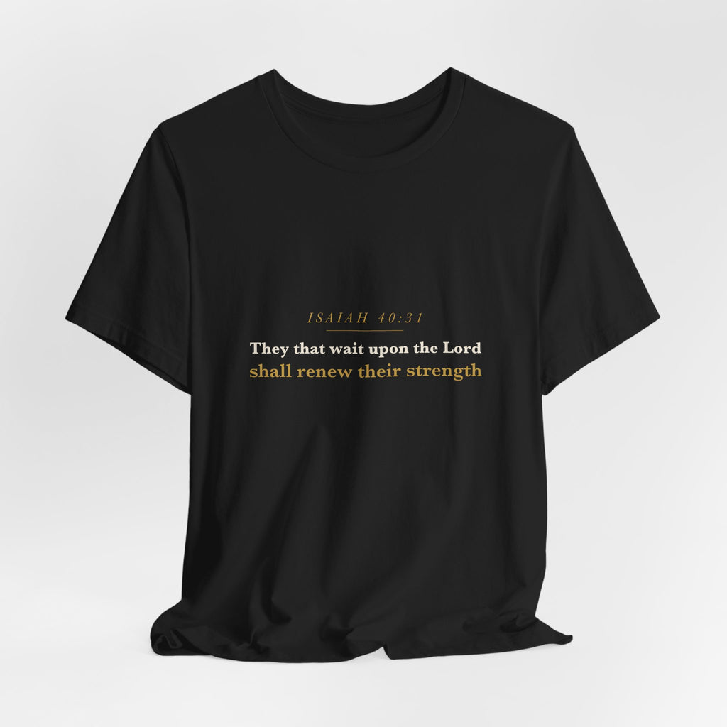 They That Wait Upon the Lord — Isaiah 40:31 Scripture Tee