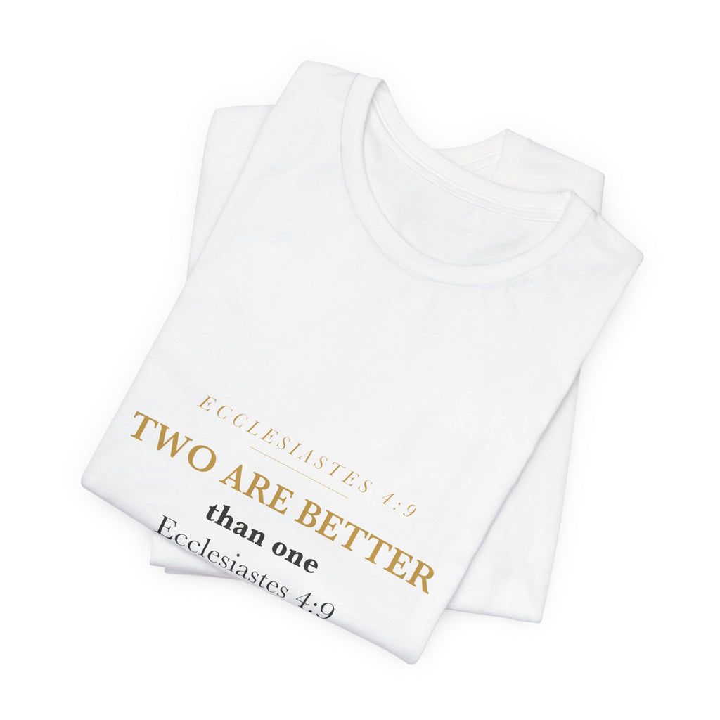 Two Are Better Than One Ecclesiastes 4:9 Womens Bible Study Group Matching Shirt