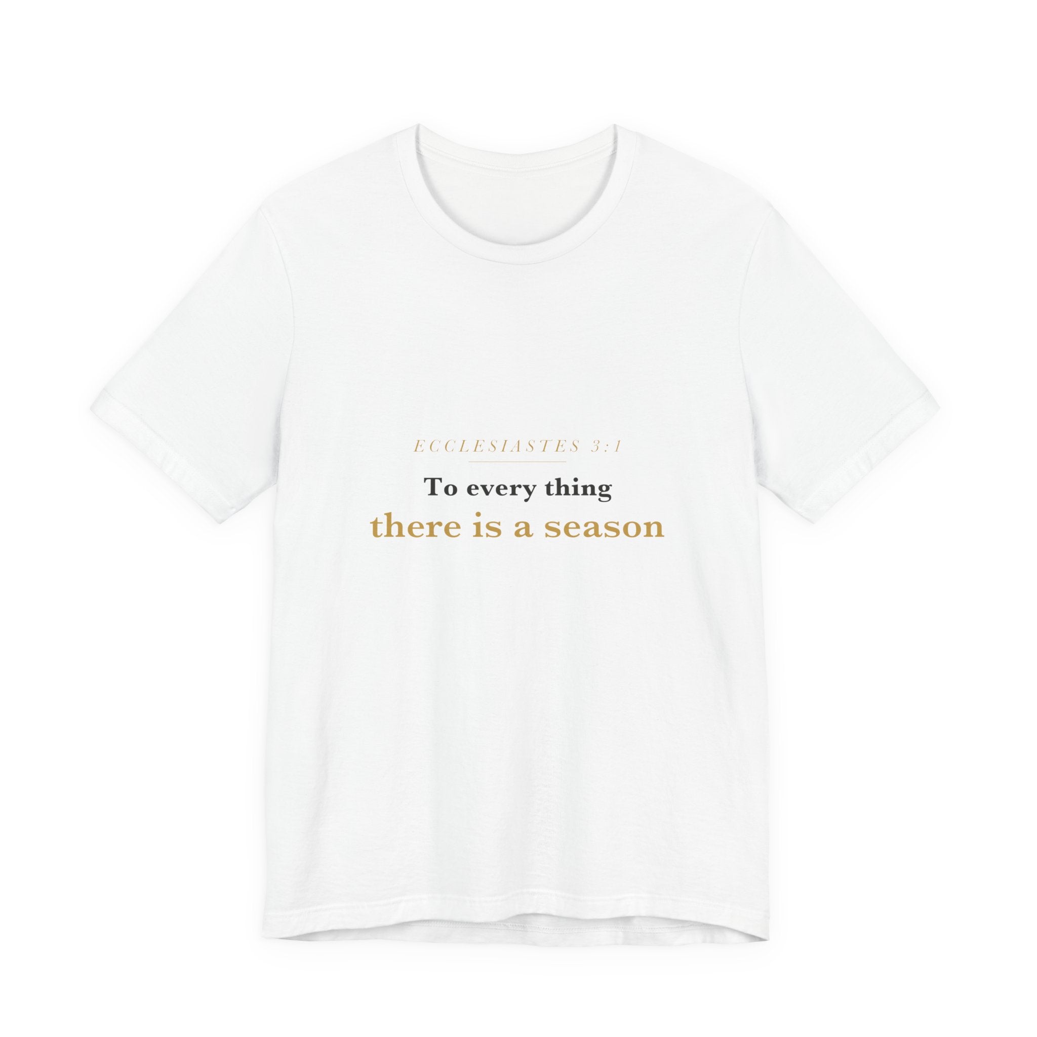 To Every Thing a Season — Ecclesiastes 3:1 Scripture Tee · Light
