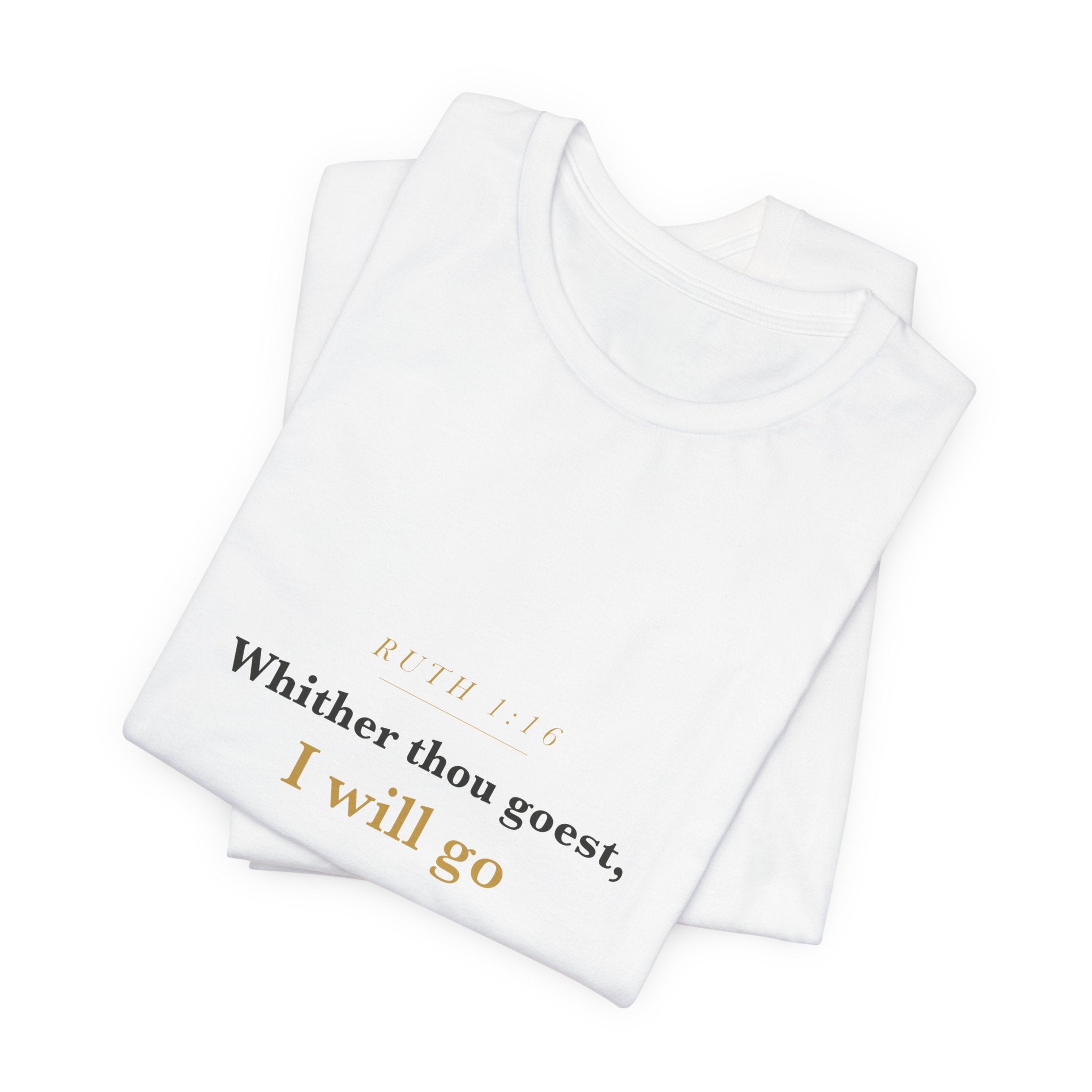 Whither Thou Goest — Ruth 1:16 Scripture Tee · Light
