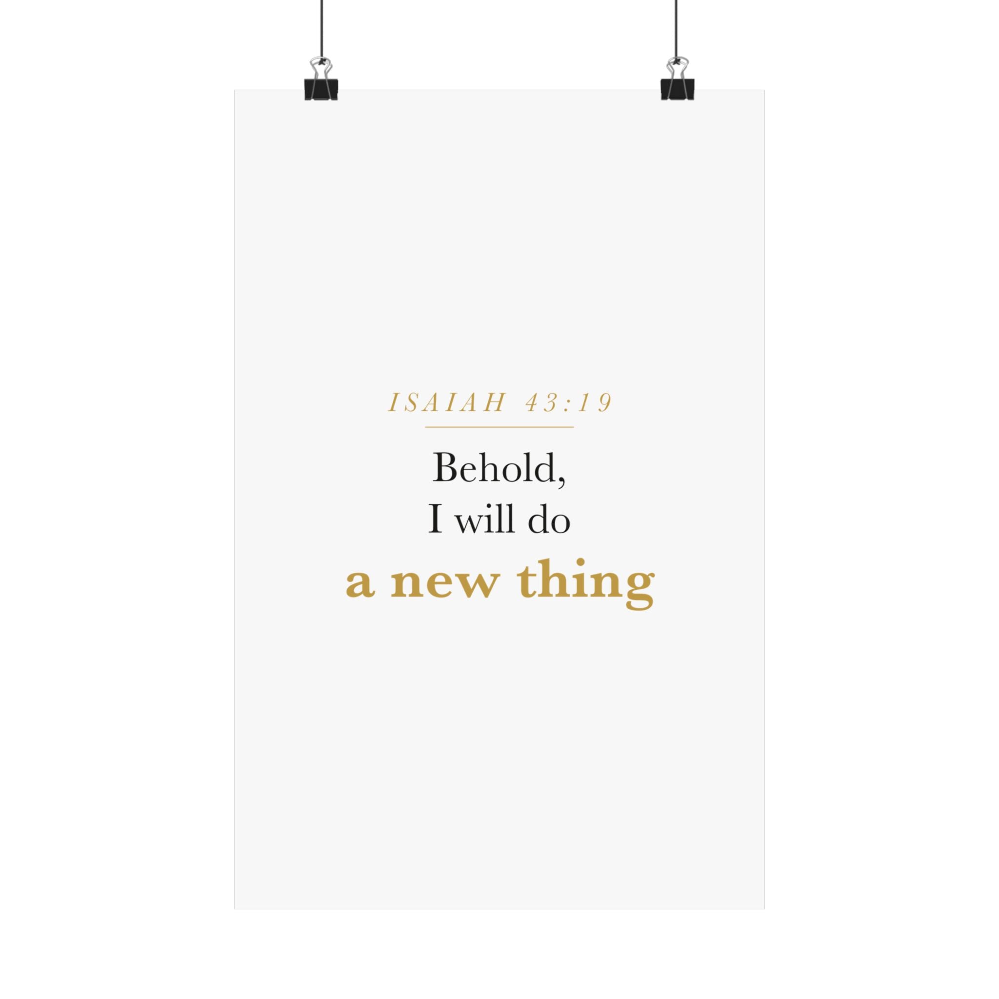 New Beginnings Christian Gift Fresh Start — Behold I Will Do a New Thing, Isaiah 43:19 ASV Scripture Wall Art Poster