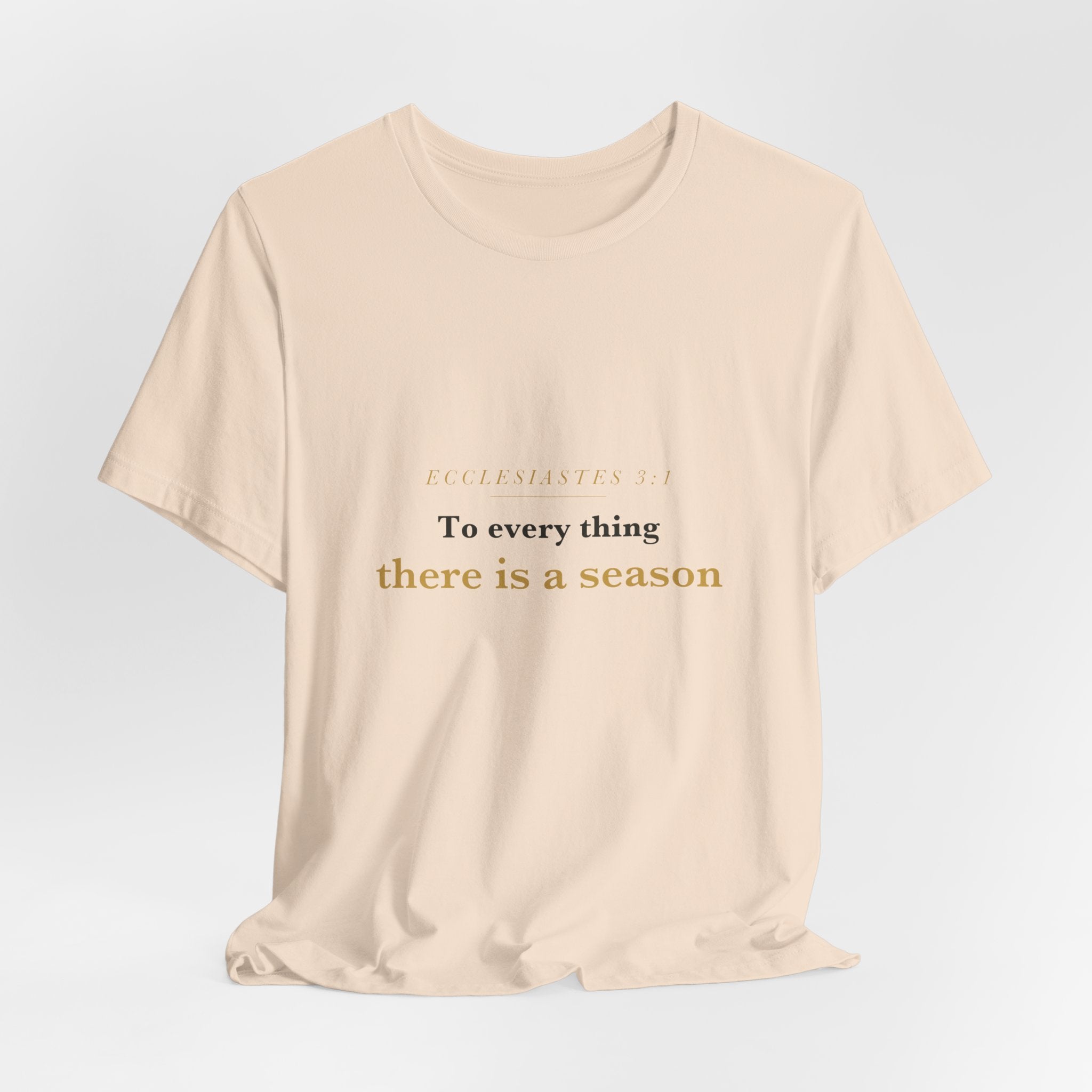 To Every Thing a Season — Ecclesiastes 3:1 Scripture Tee · Light