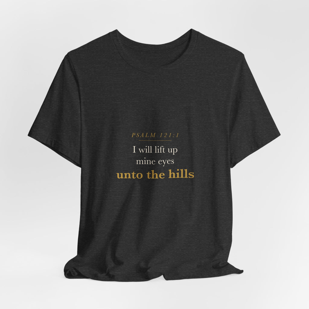 Psalm 121 Hiking Shirt Christian — I Will Lift Up Mine Eyes Unto the Hills, Outdoor Adventure Faith Tee