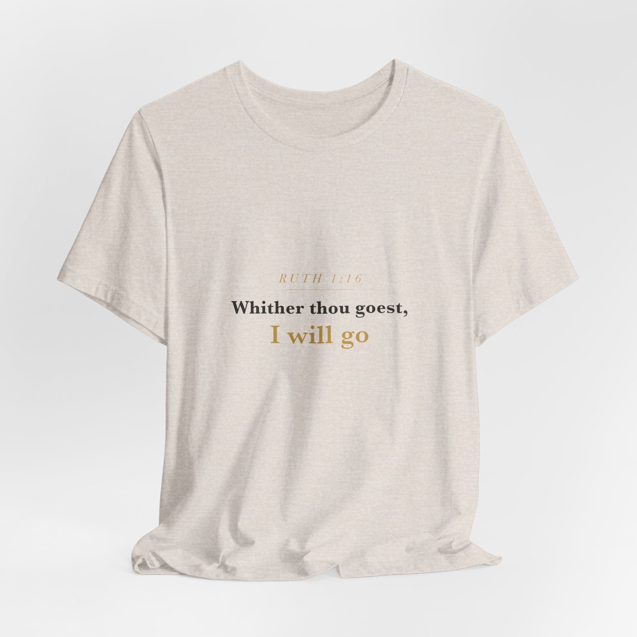Whither Thou Goest — Ruth 1:16 Scripture Tee · Light