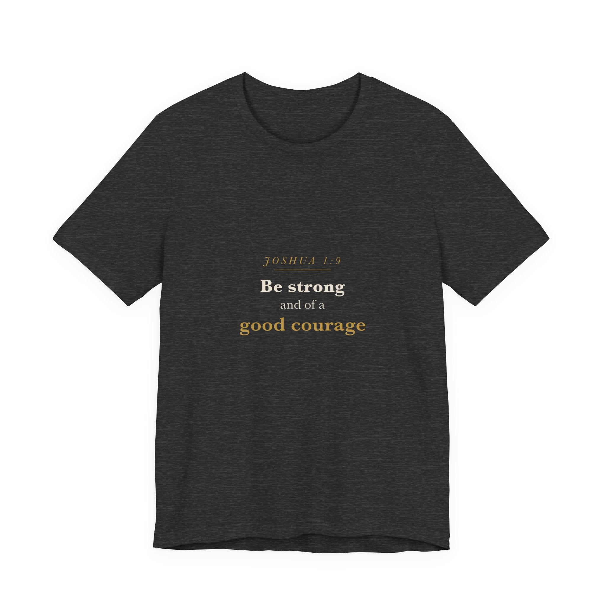 Joshua 1:9 Scripture Tee — Be Strong and Courageous