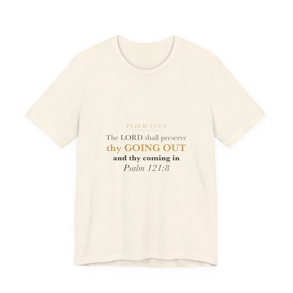 Thy Going Out and Thy Coming In Psalm 121:8 Off to College Gift Tee | Elegant Christian Shirt for Graduate Leaving Home