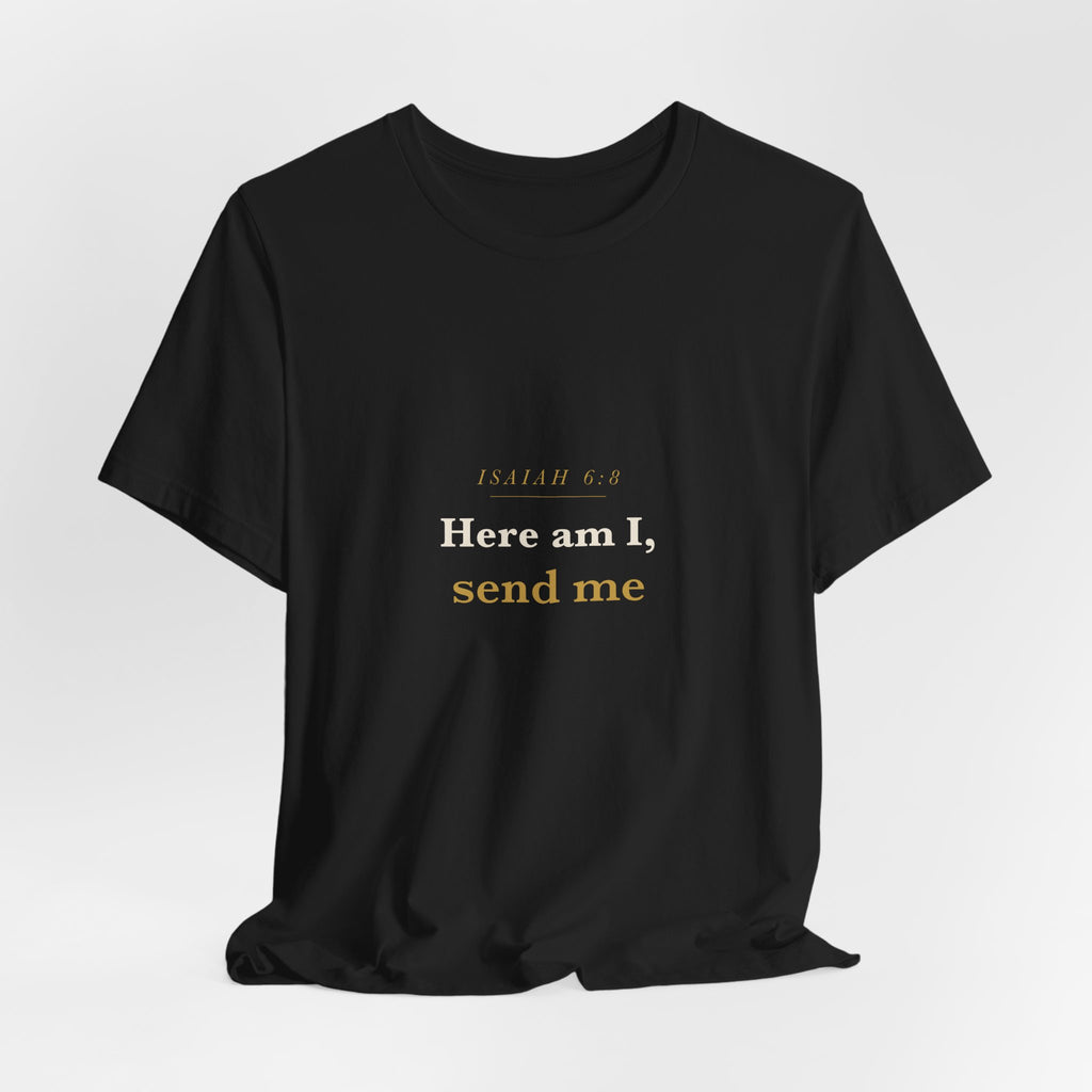 Isaiah 6:8 Scripture Tee — Here Am I, Send Me