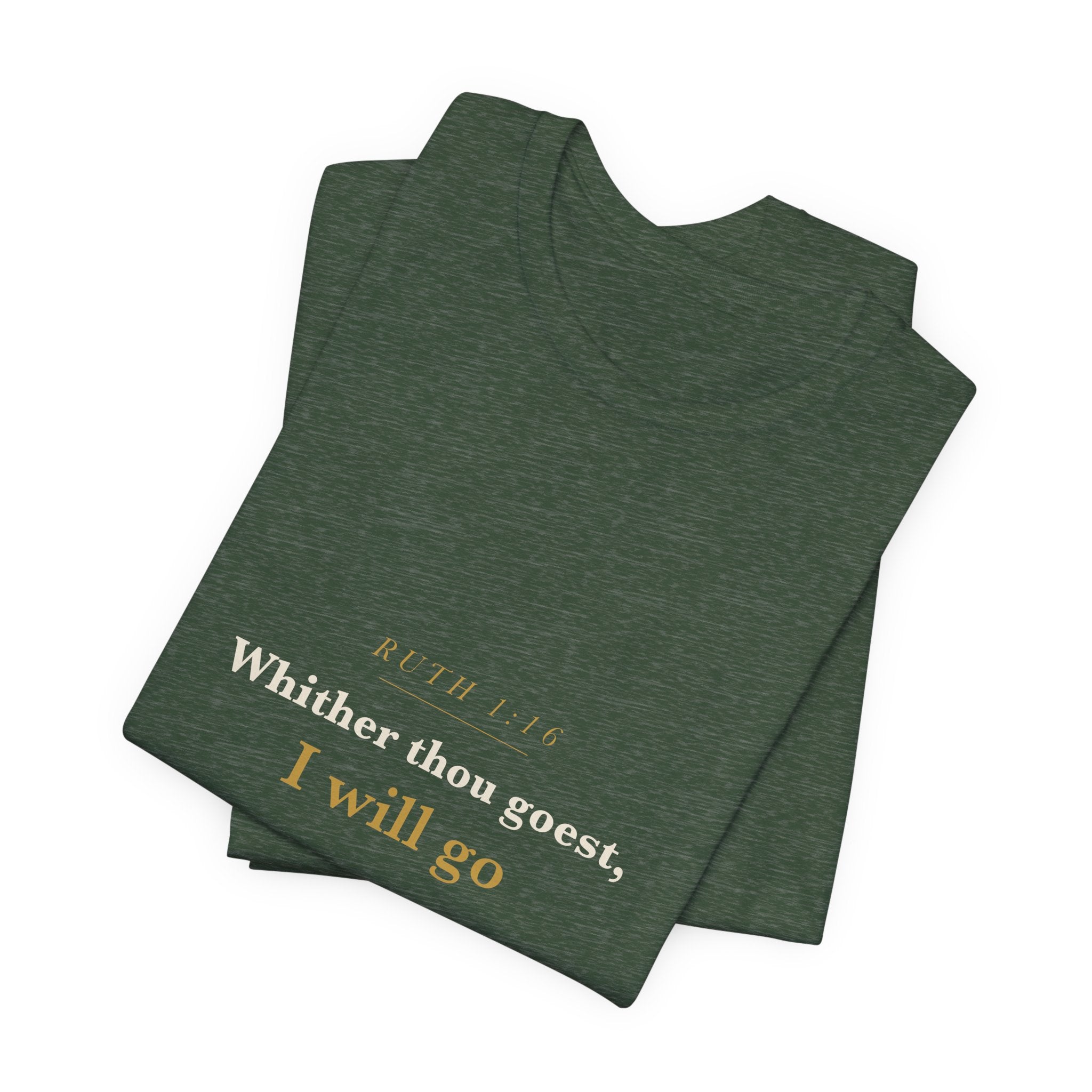 Whither Thou Goest — Ruth 1:16 Scripture Tee