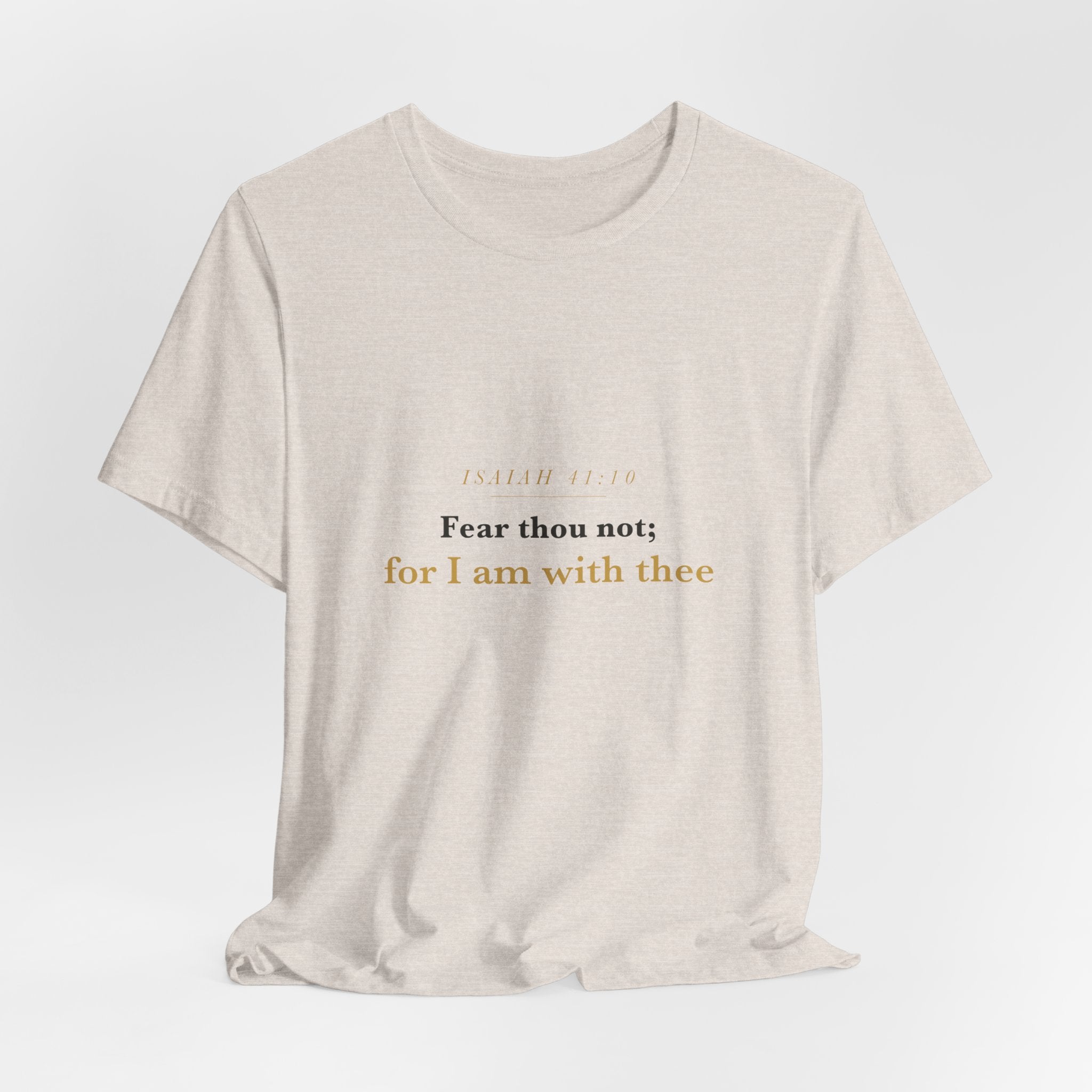 Fear Thou Not — Isaiah 41:10 Scripture Tee · Light
