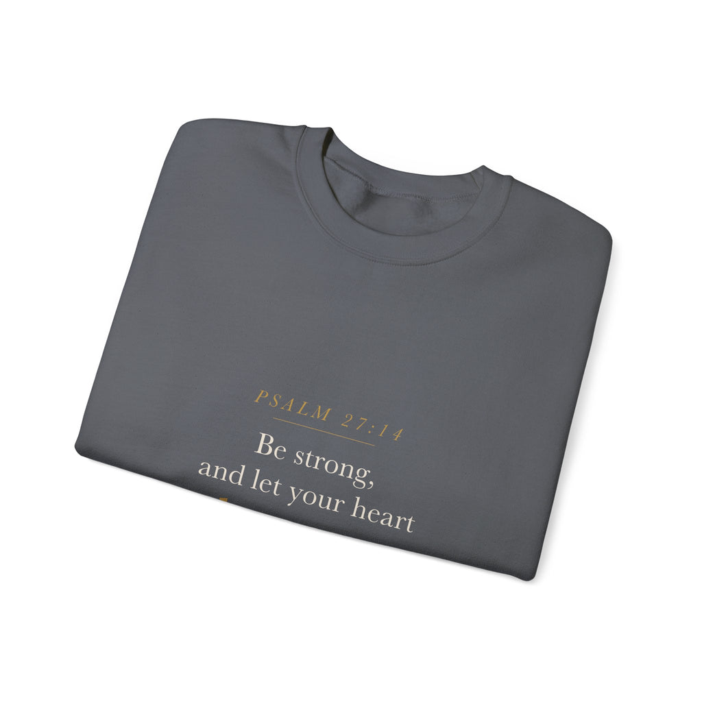 Faith Graduation Gift Sweatshirt 2026 — Be Strong and Take Courage, Psalm 27:14 Christian Grad Crewneck