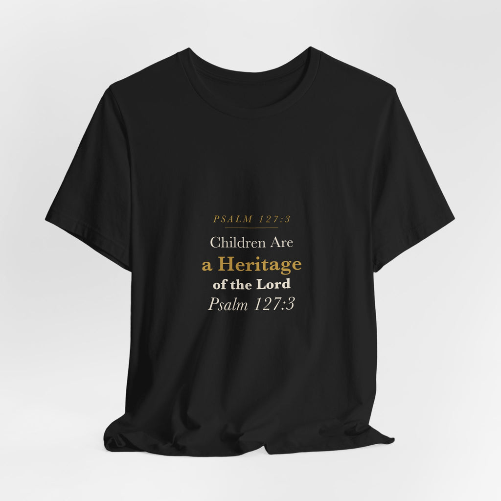 Children Are a Heritage of the Lord - Psalm 127:3 Father's Day Christian Dad Scripture Shirt - Elegant Serif Tee (Dark)
