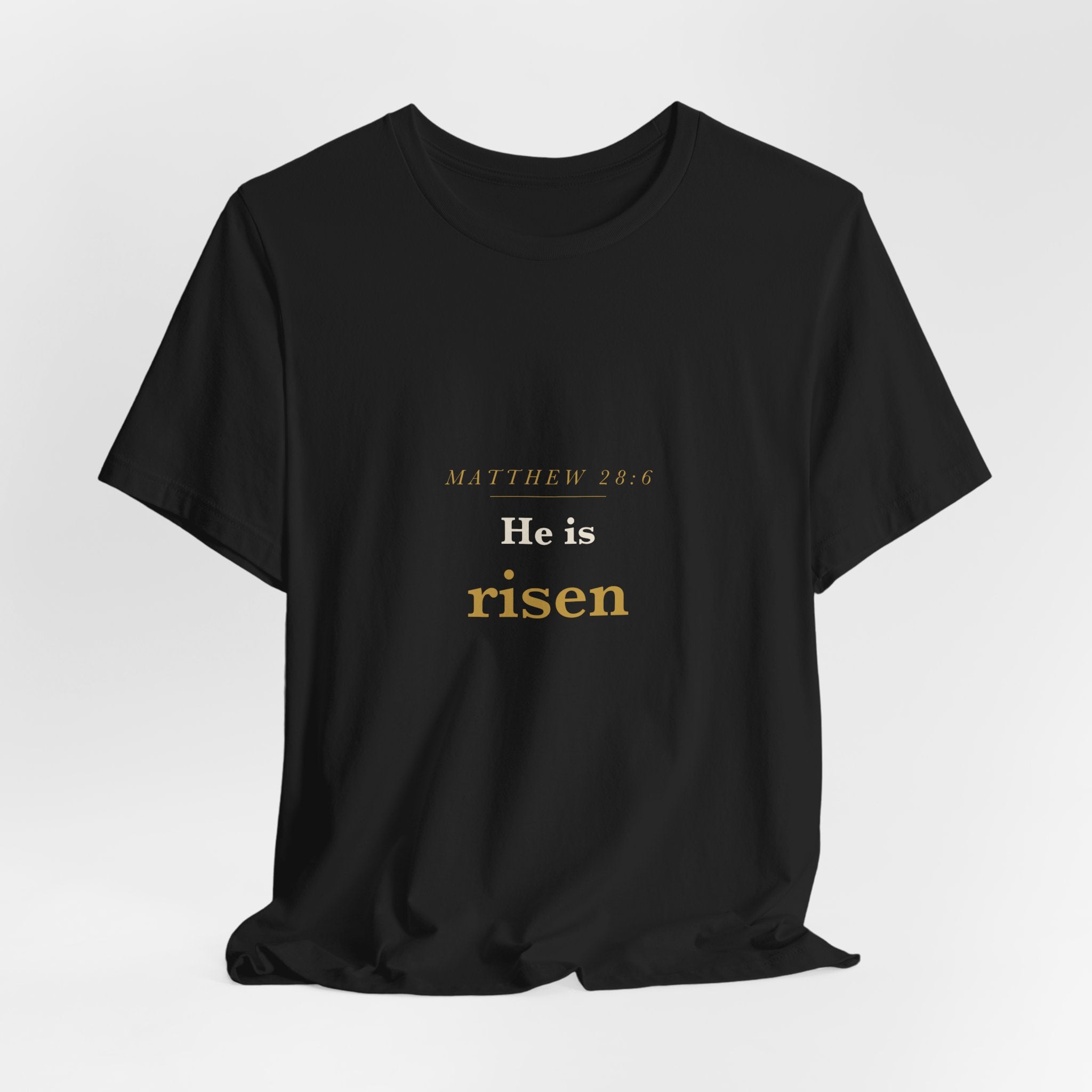 Matthew 28:6 Scripture Tee — He Is Risen